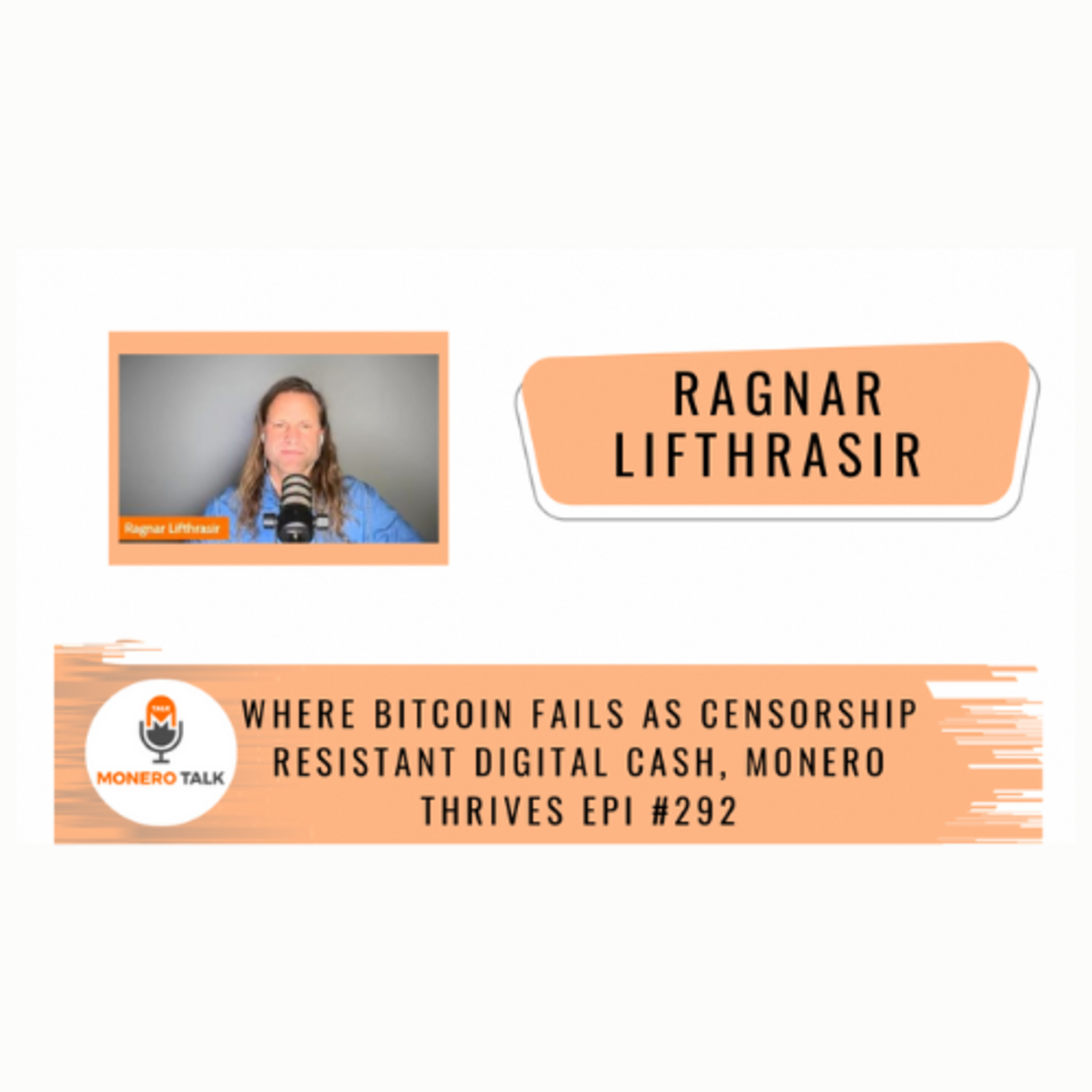 Where Bitcoin fails as censorship resistant digital cash, Monero thrives w/ Ragnar Lifthrasir | EPI #293