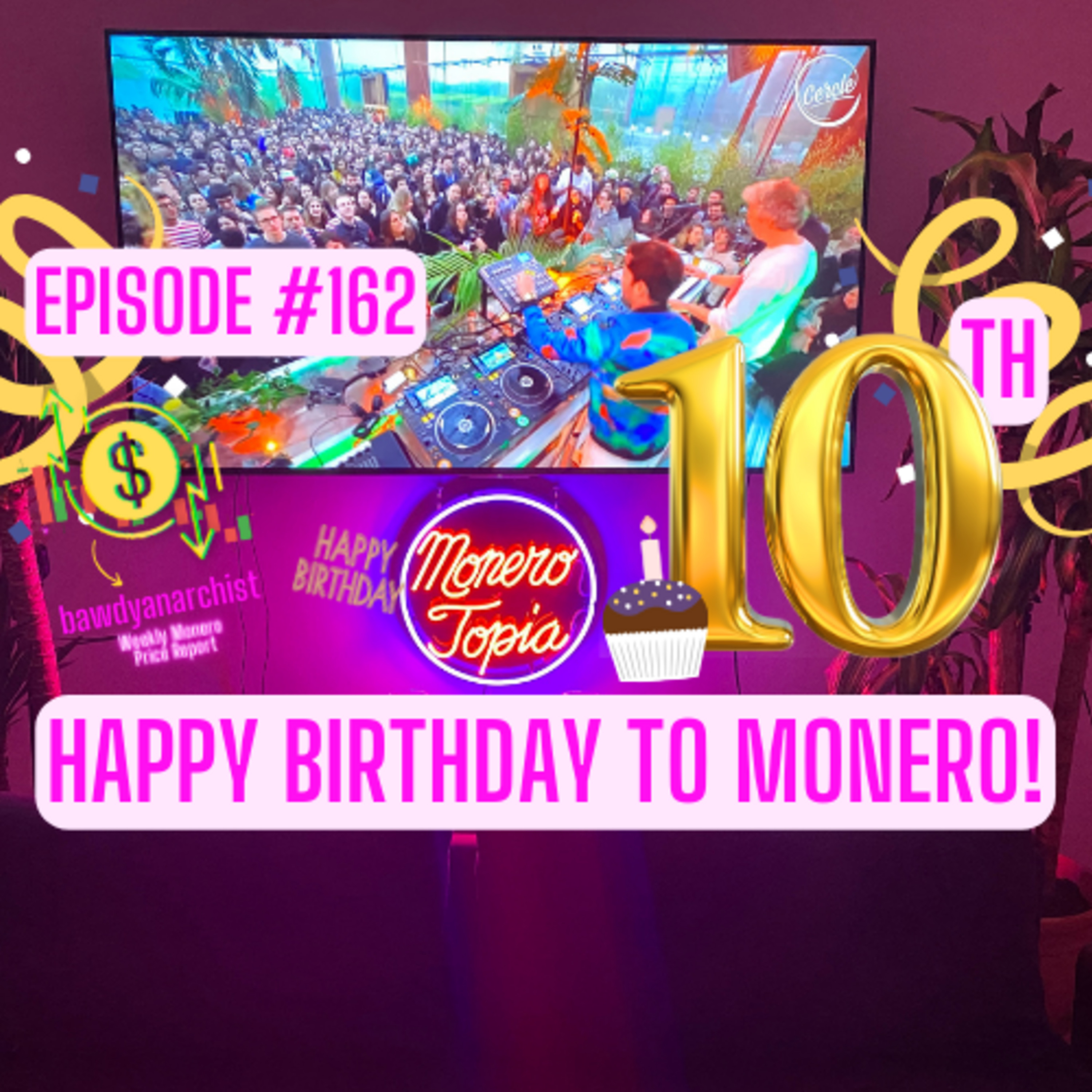 Monero 10th Birthday Celebration! w/ Recanman, Price Report, News & MUCH More! EPI 162