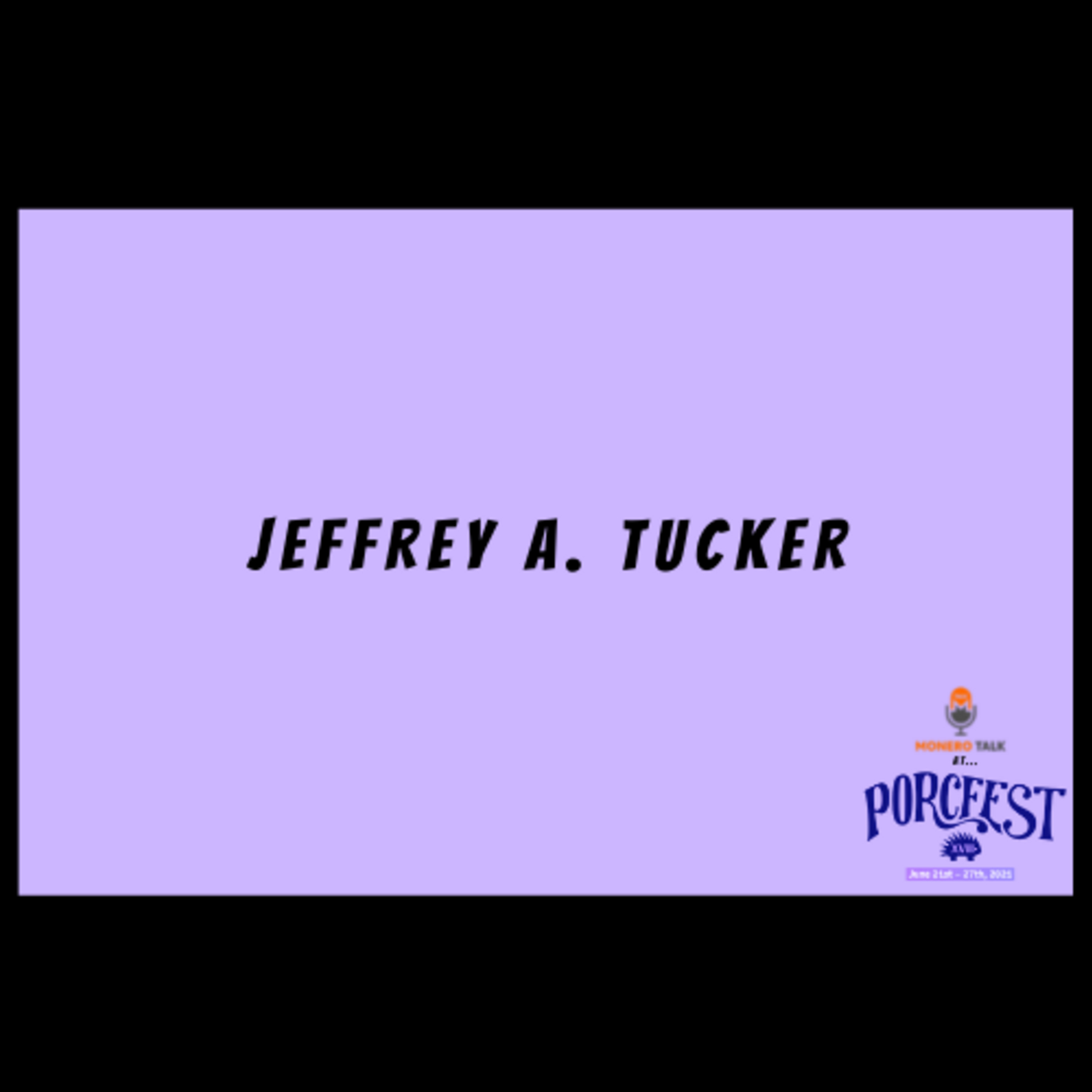 LIVE at Porcfest 2021 with Jeffrey Tucker