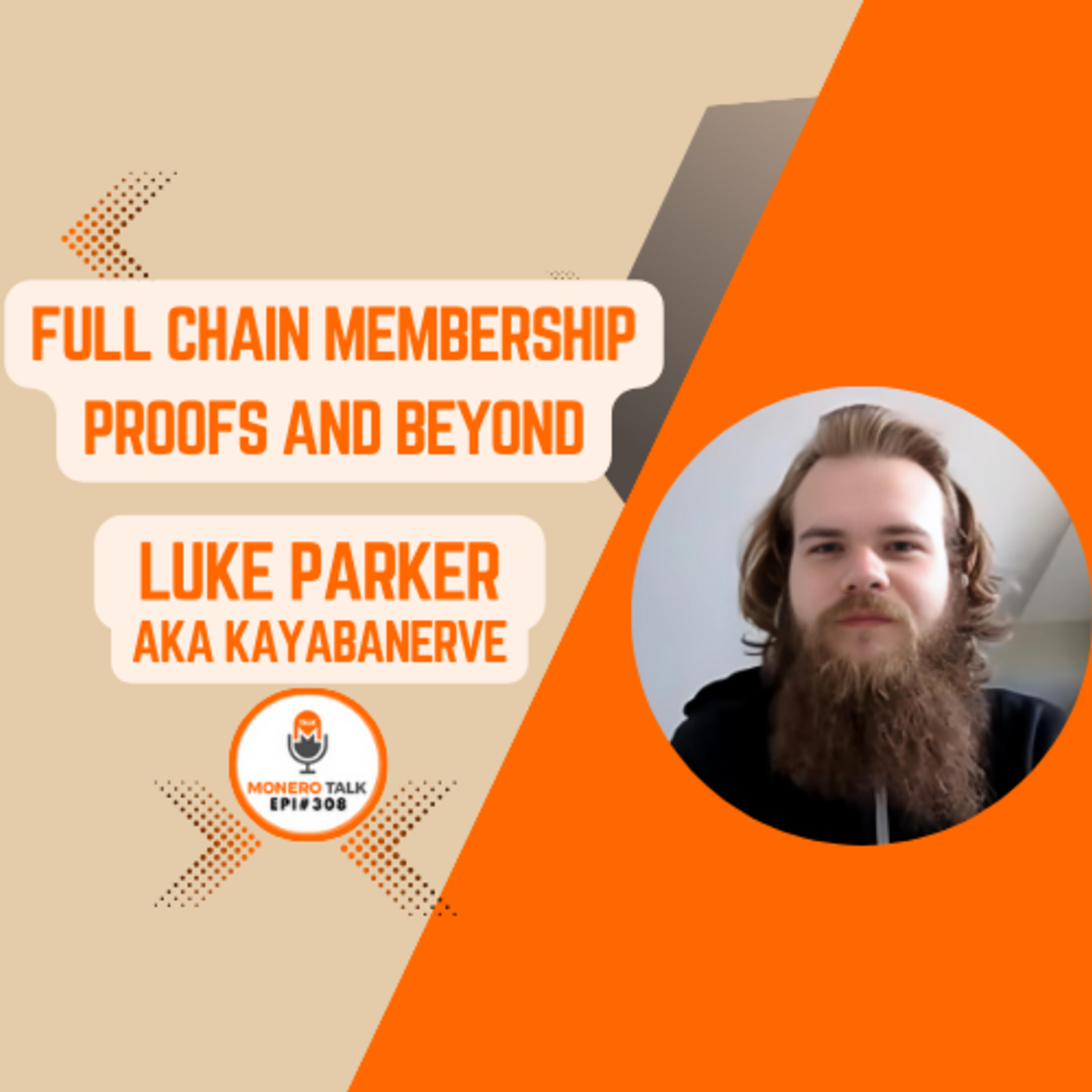 Full Chain Membership Proofs and Beyond w/ Luke Parker aka KayabaNerve | EPI 308