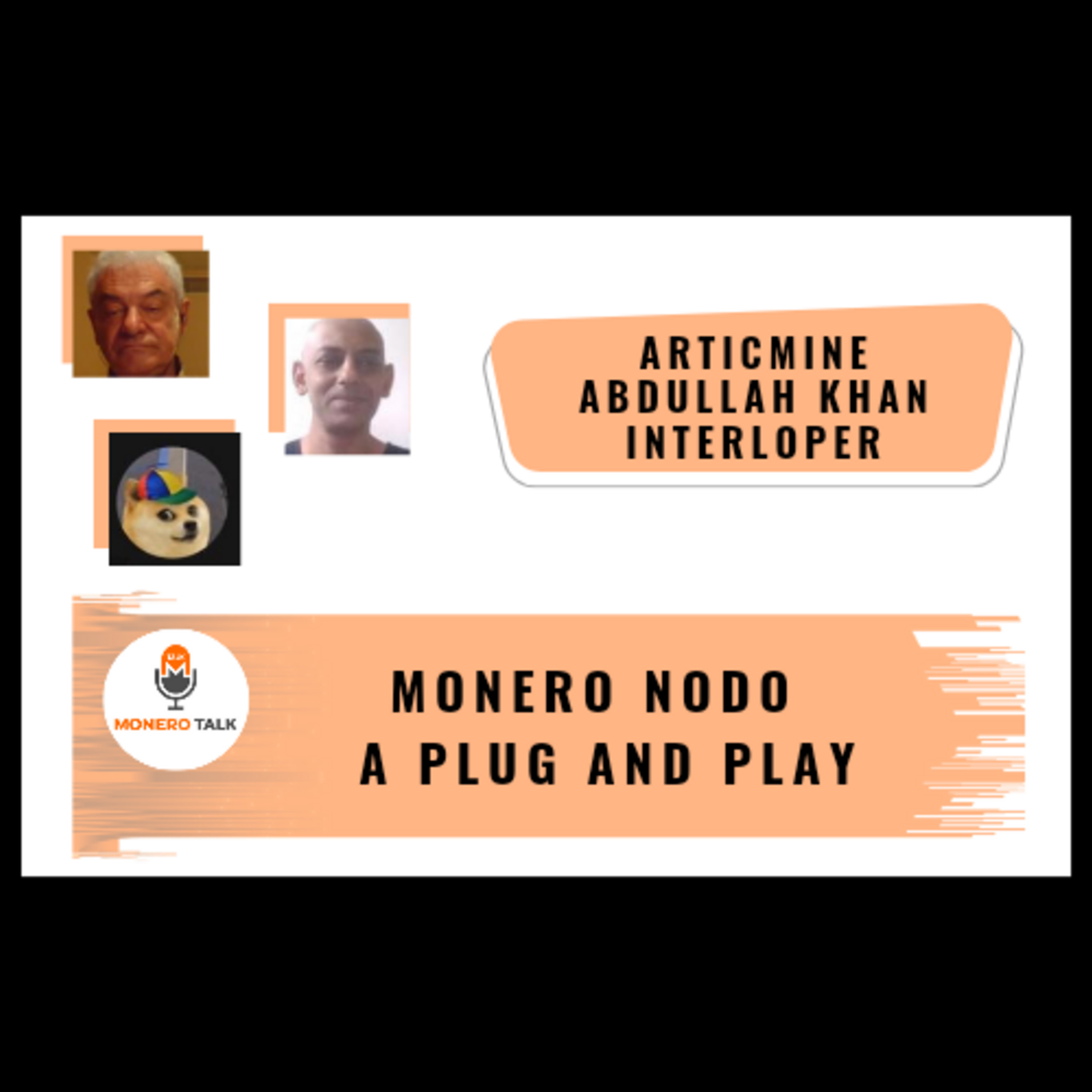 Monero Nodo: A Plug & Play Monero Node Device with ArticMine, Abdullah Khan and Interloper (Brindel)