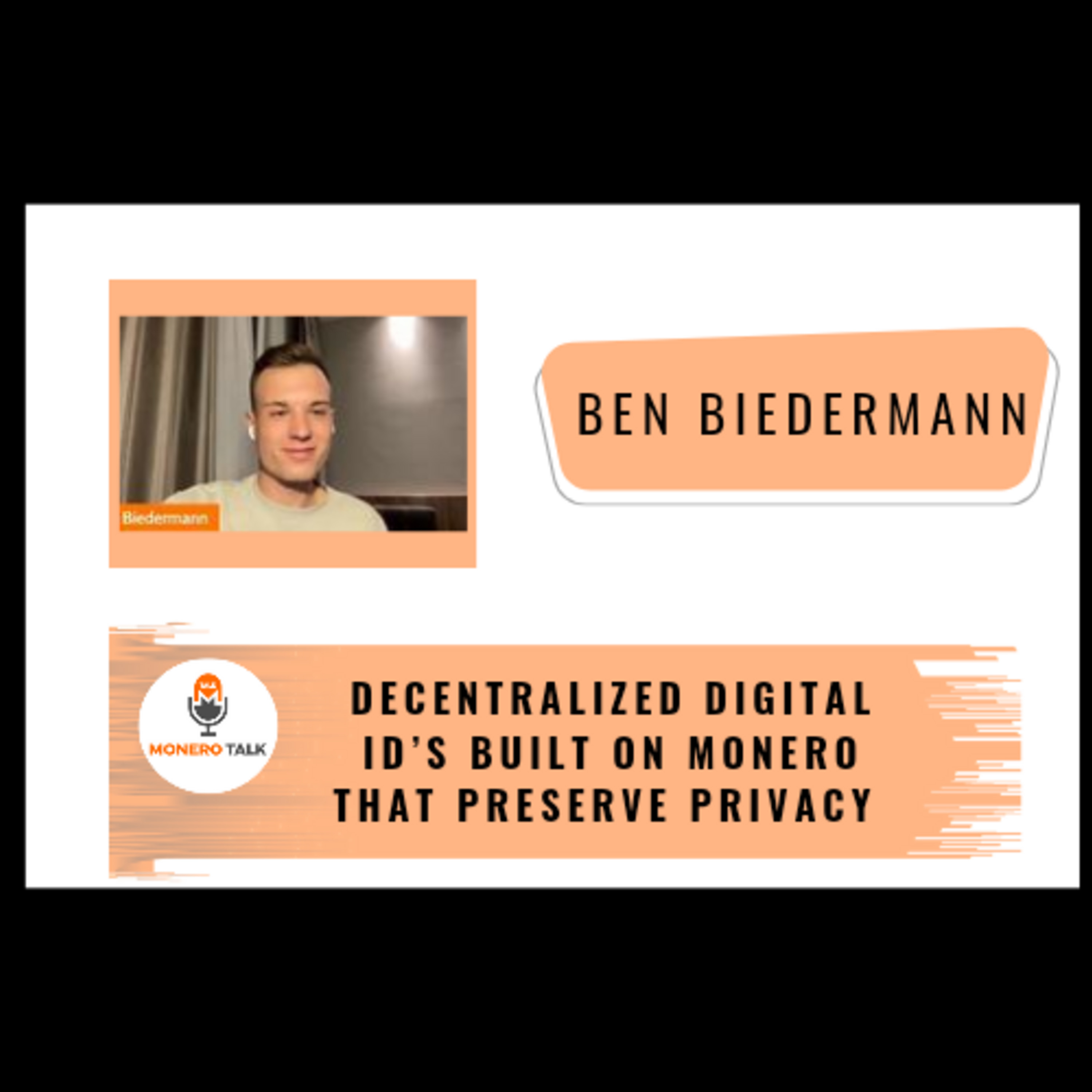 Decentralized Digital ID’s Built on Monero that Preserve Privacy w/ Ben Biedermann