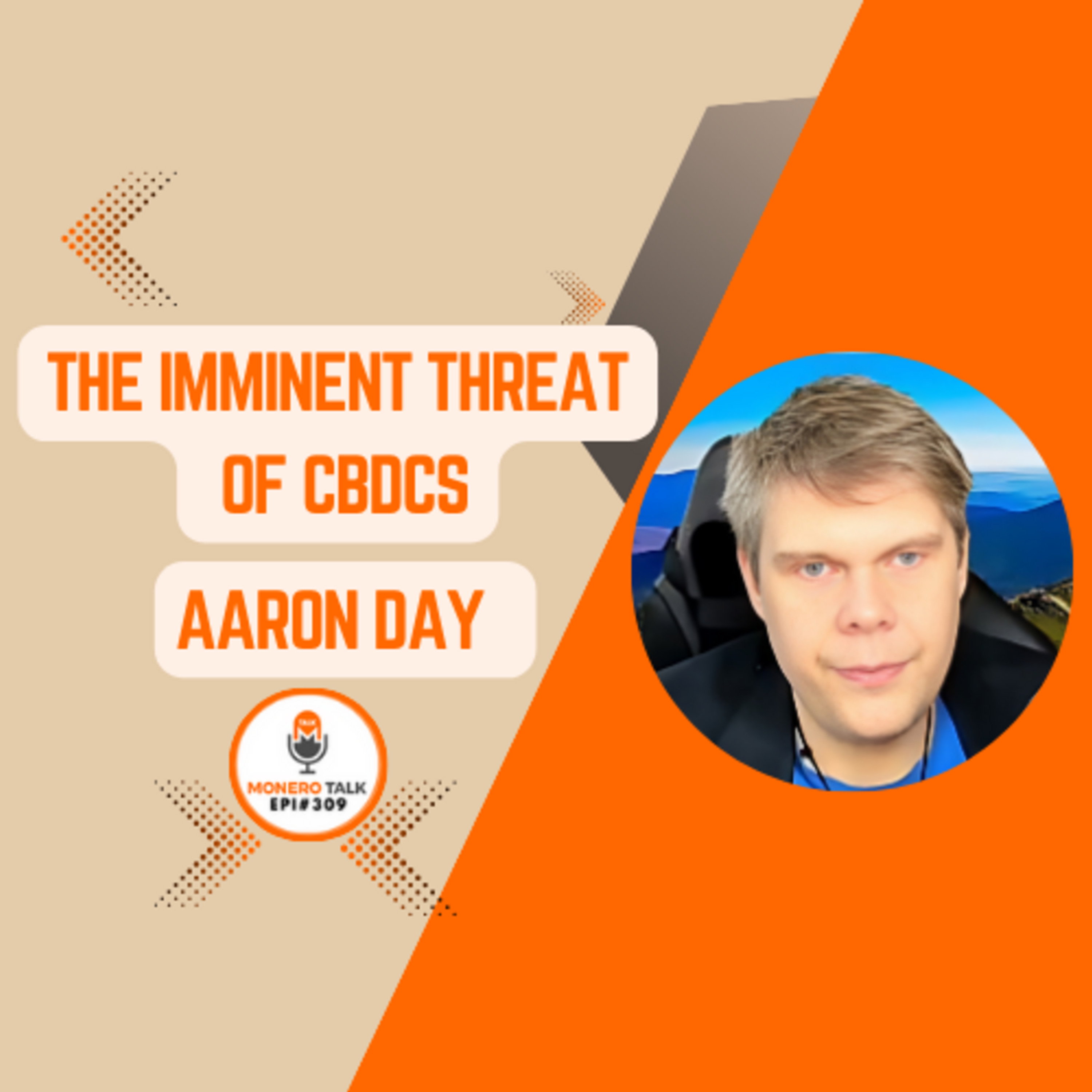 The Imminent Threat of CBDCs w/ Aaron Day | EPI 309