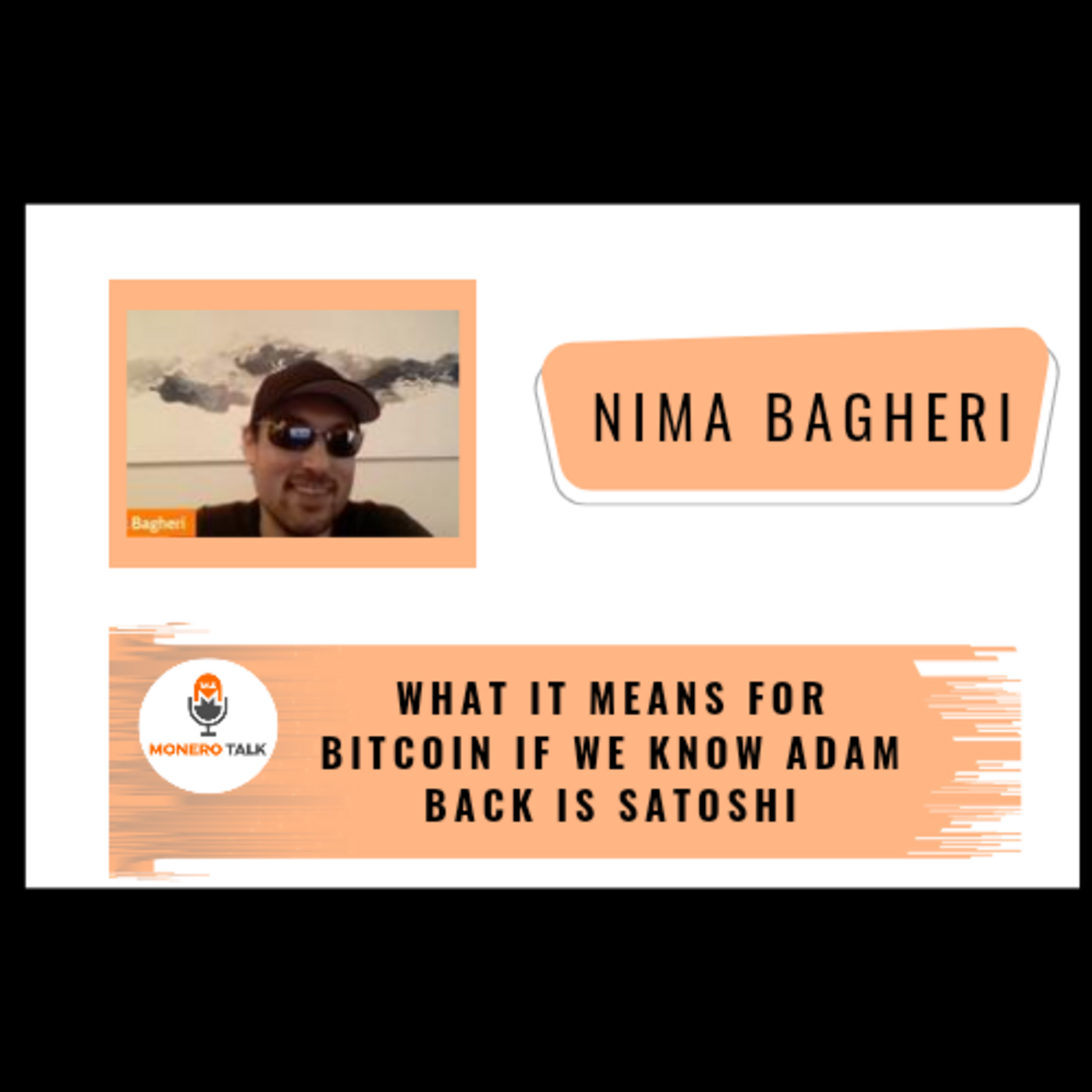 What it means for Bitcoin if we know Adam Back is Satoshi w/ Nima Bagheri