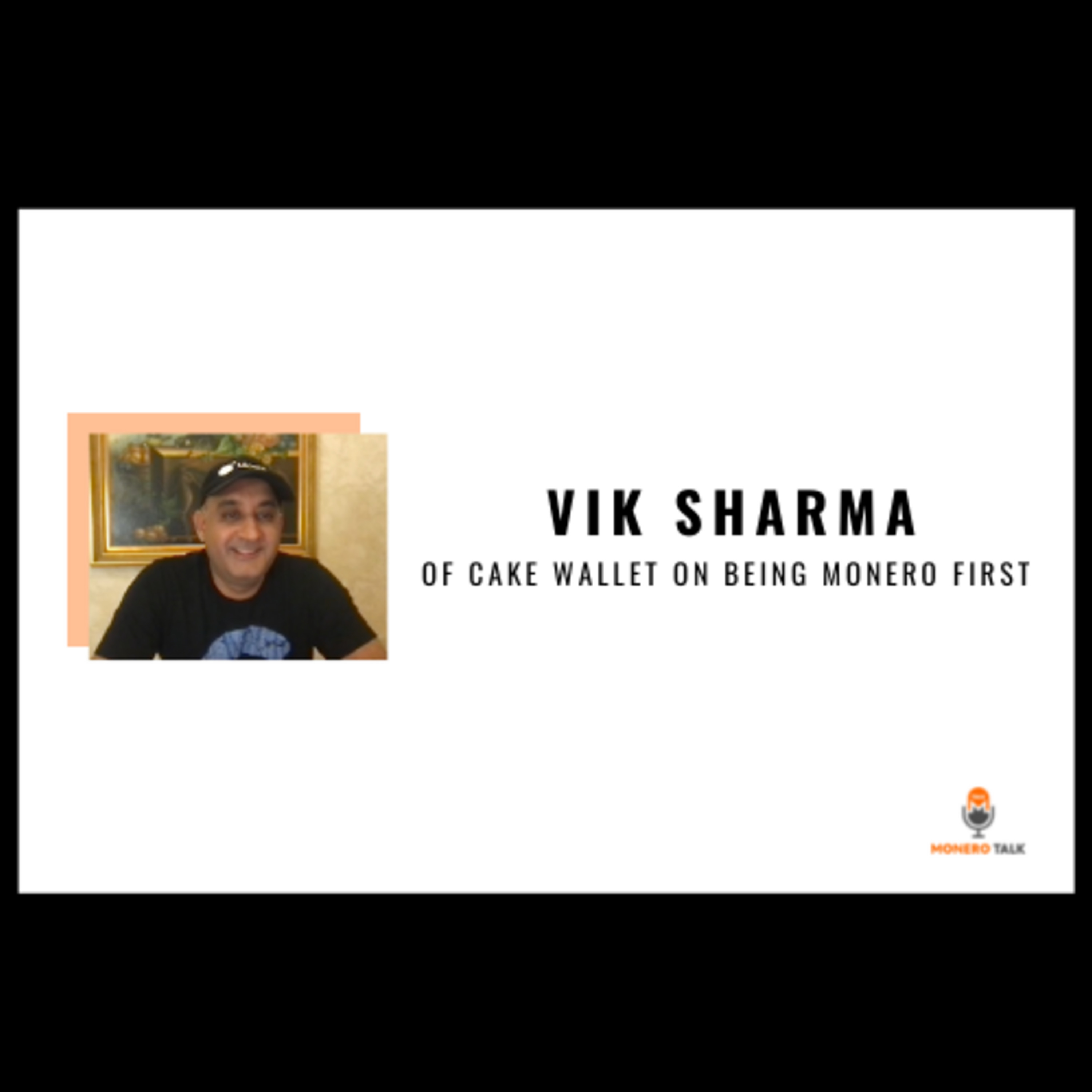 Vik Sharma of Cakewallet on being Monero First