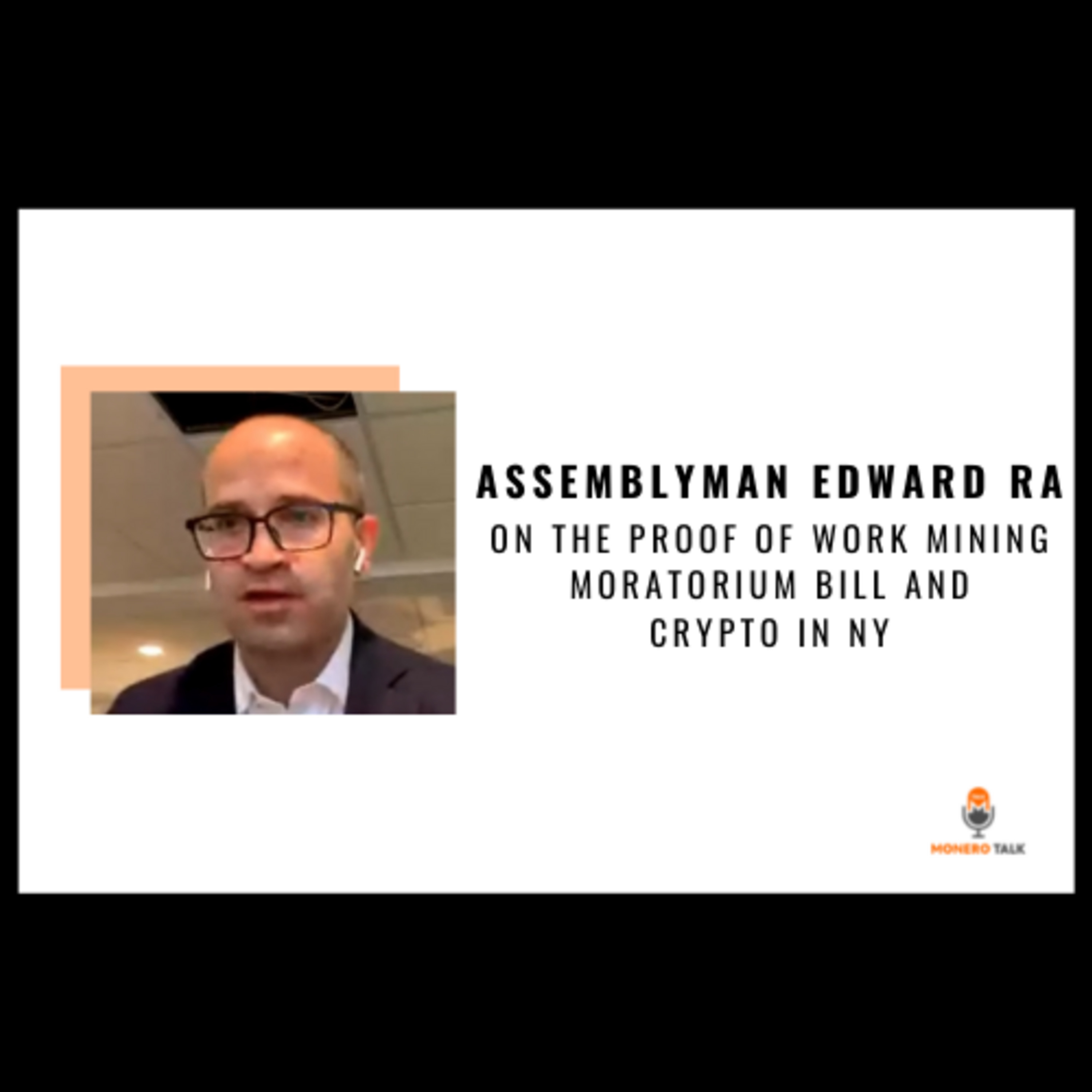 Assemblyman Edward RA on the Proof of Work Mining Moratorium Bill and Crypto in NY