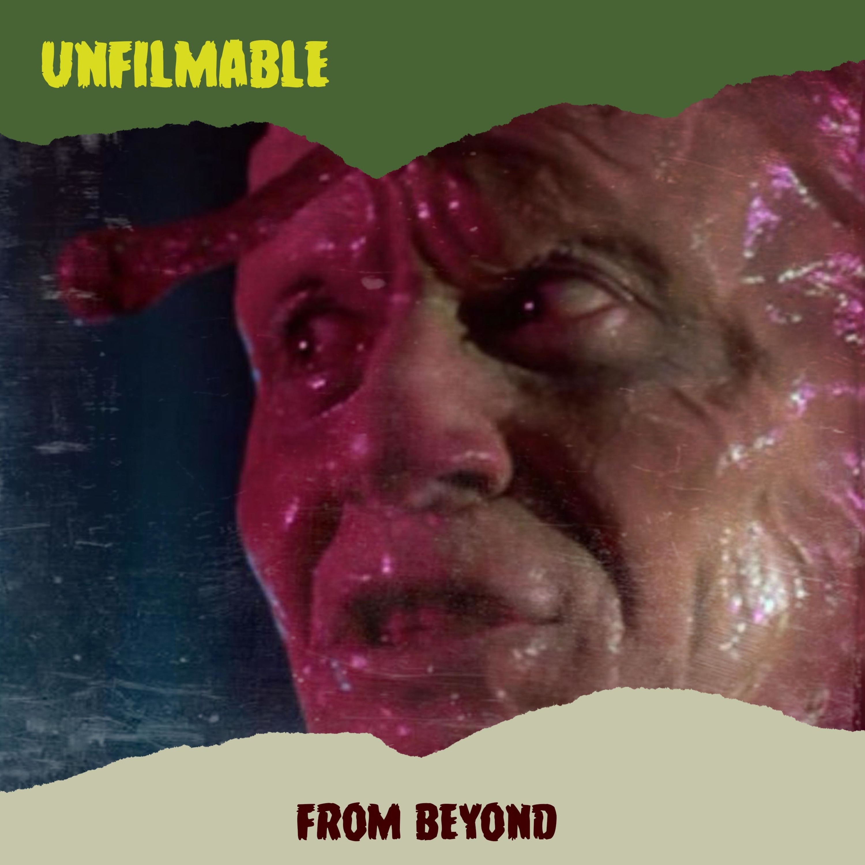 Unfilmable 4: From Beyond (Quarantine Pack)