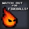 www.watchoutforfireballs.com
