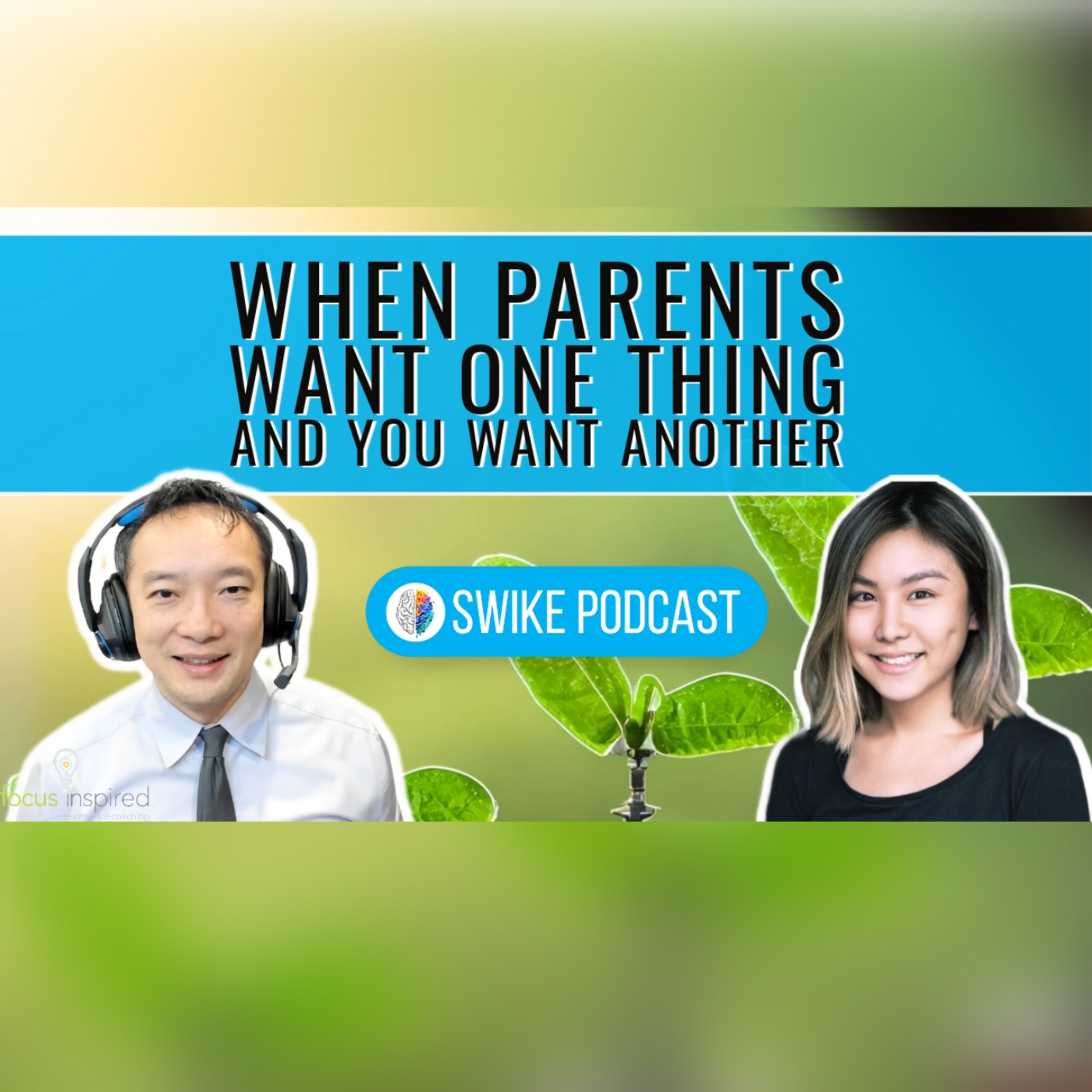 When parents want one thing and you want another | SIWIKE Podcast | Gloria Sheen  (GS-001)