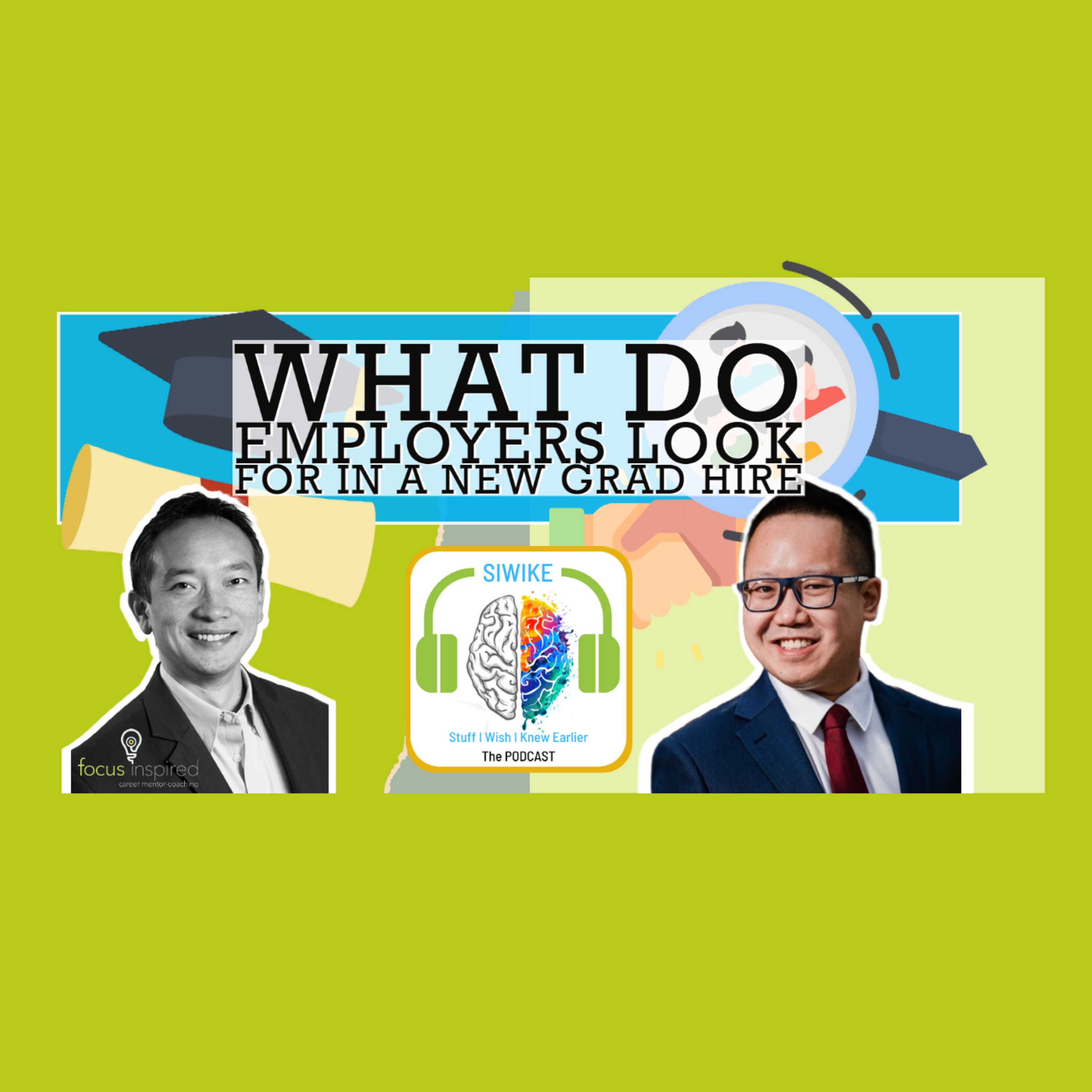 What do employers look for in a new grad hire Bruce Chang - SIWIKE Podcast BC-002 Mentor Corner