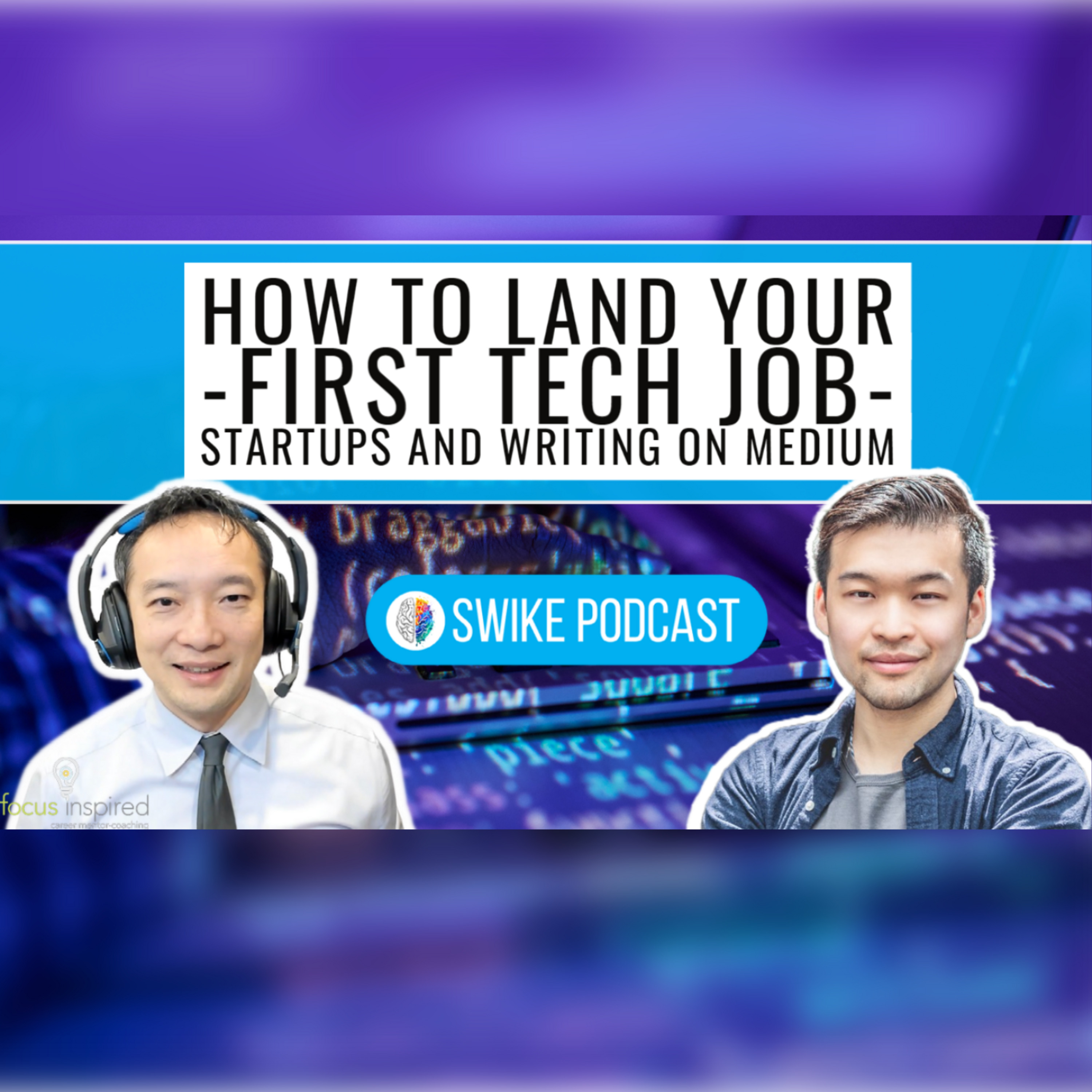 How to land your first tech job, Startups and writing on Medium | Richard Luo SWIKE(RL-001)