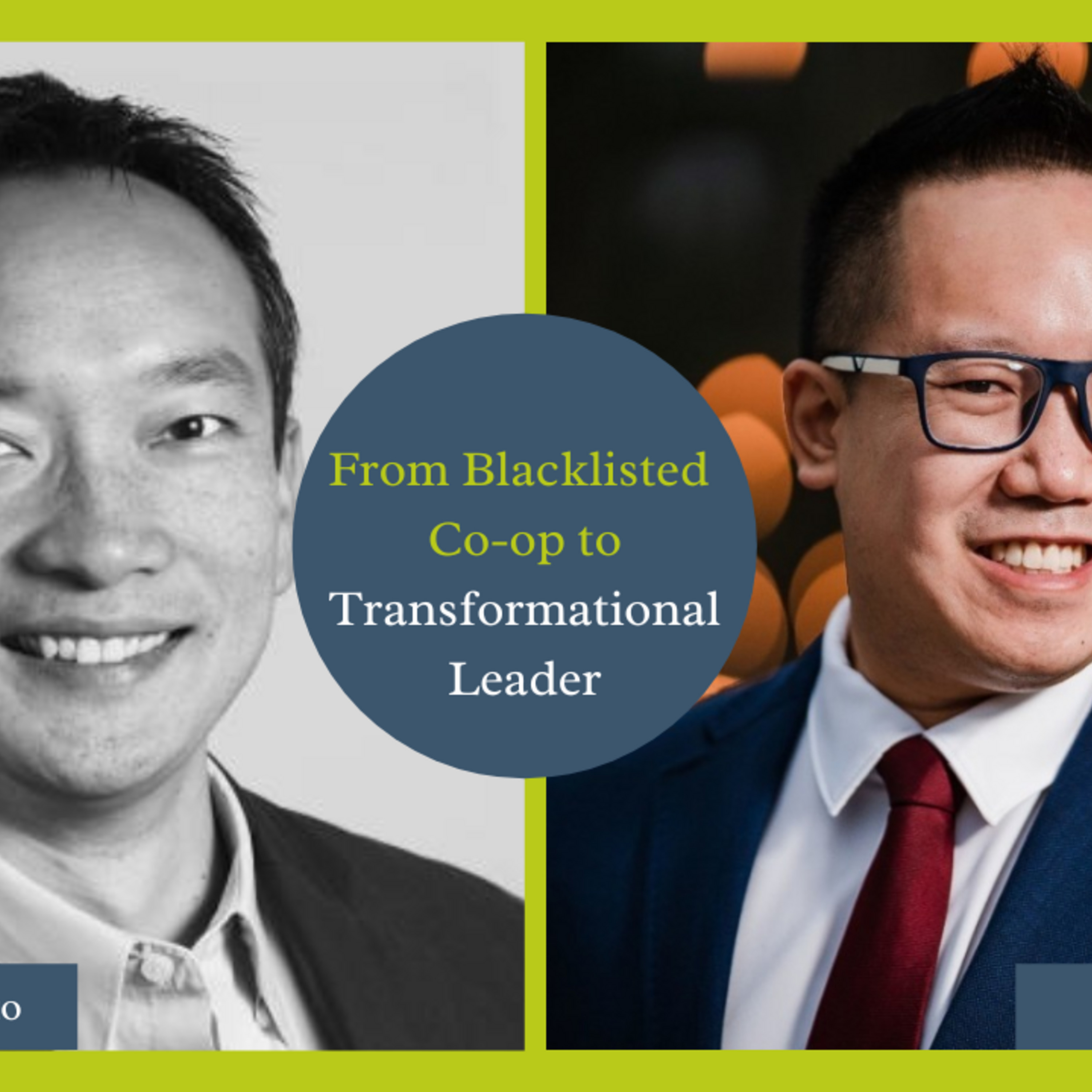 From Blacklisted Co-op to Transformational Leader - Bruce Chang MENTOR CORNER