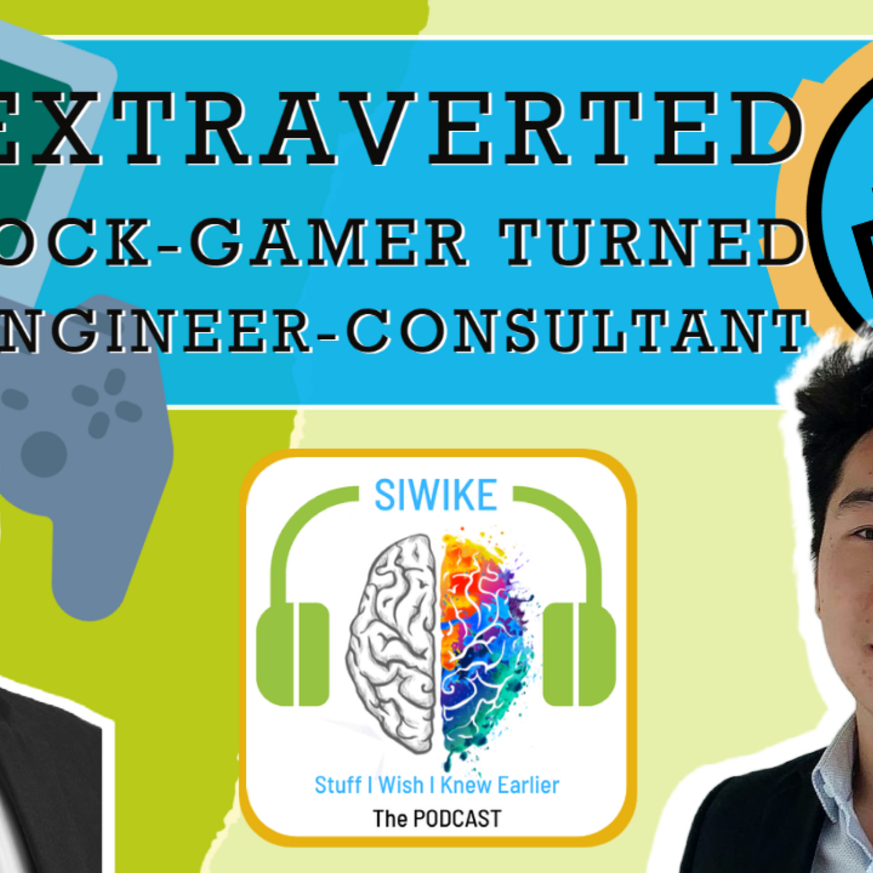 Extraverted jock-gamer turned engineer-consultant Brian Yang - SIWIKE Podcast BY-001
