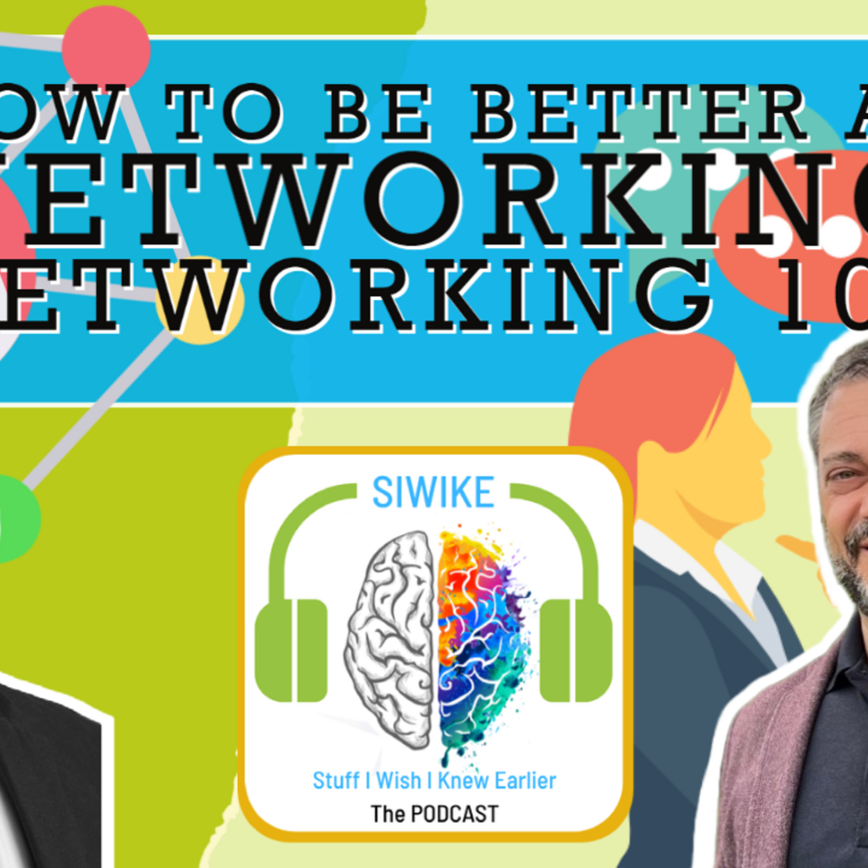 How to be better at Networking - Networking 101 Frank Abbruzzese SIWIKE Podcast FA 003 Mentor Corner