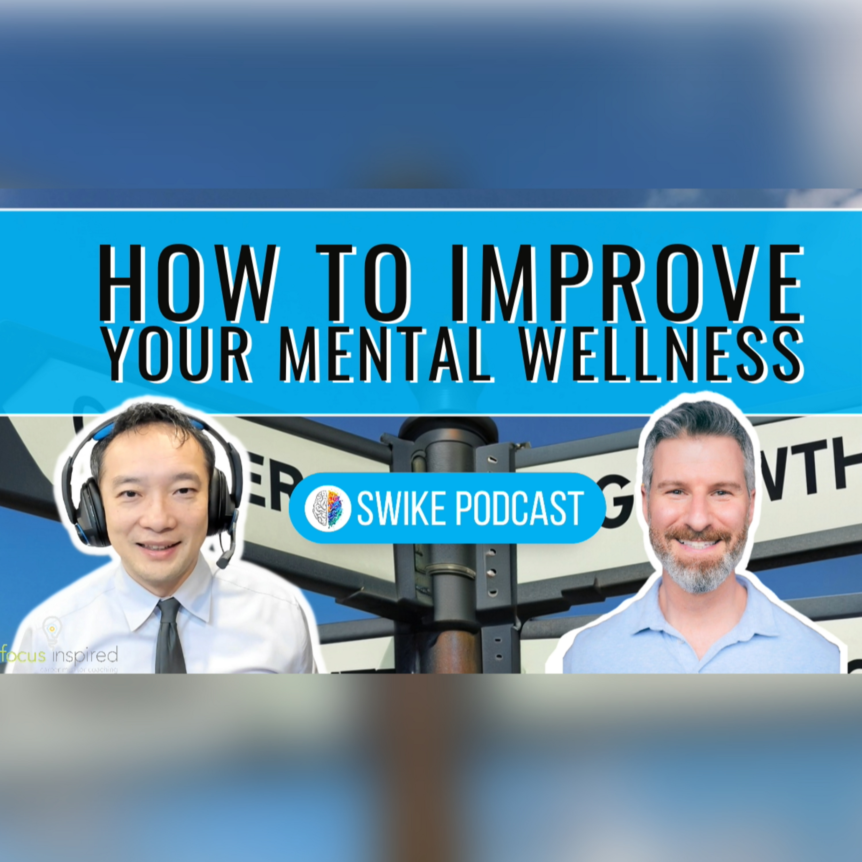How to improve your mental wellness | SIWIKE Podcast | Cory Chadwick  (CChad-001)