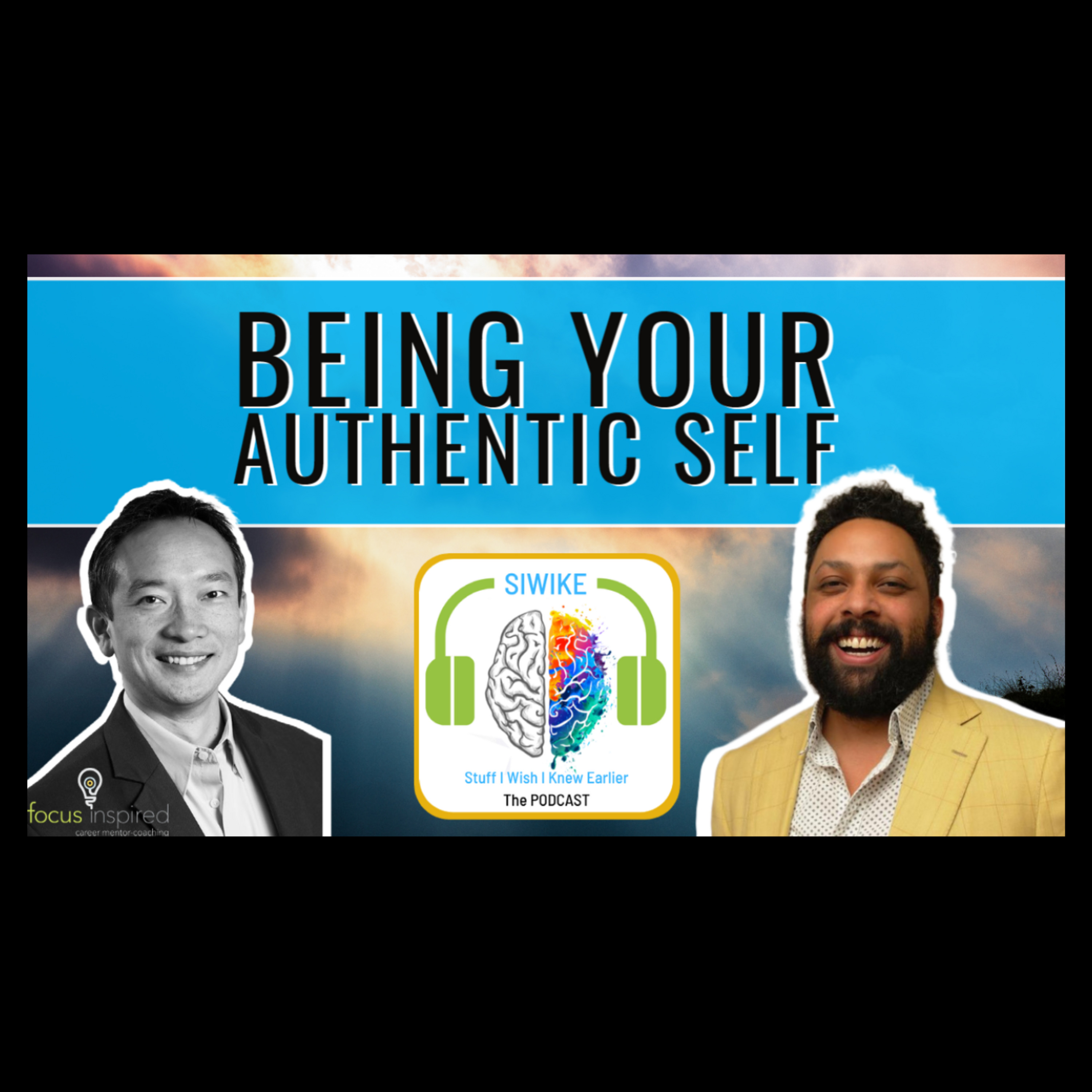 Being Your Authentic Self with Kwame Fraser SIWIKE Podcast (KF-001)