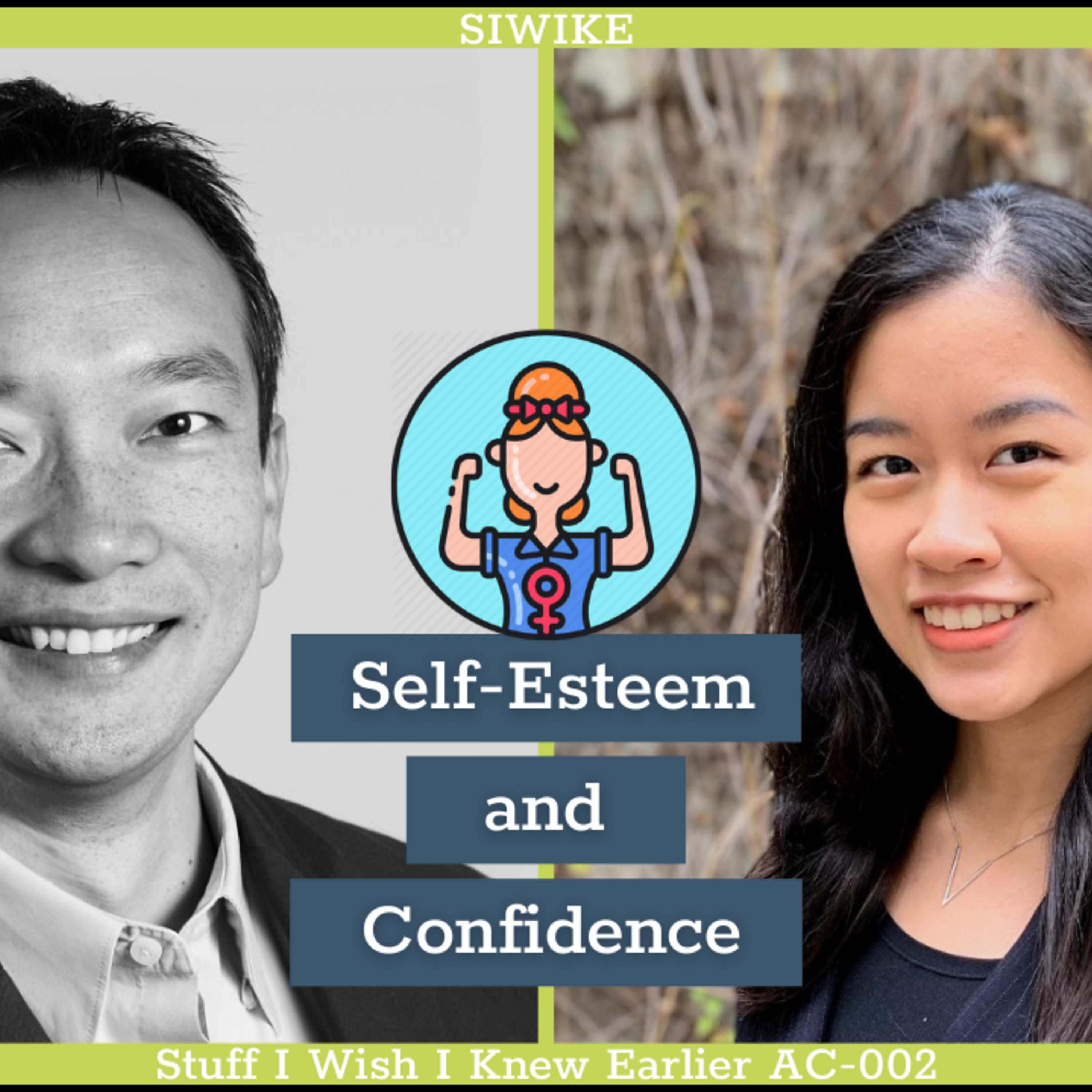 Self-esteem and Confidence: Angela Chung - SIWIKE Podcast AC-002 Mentor Corner