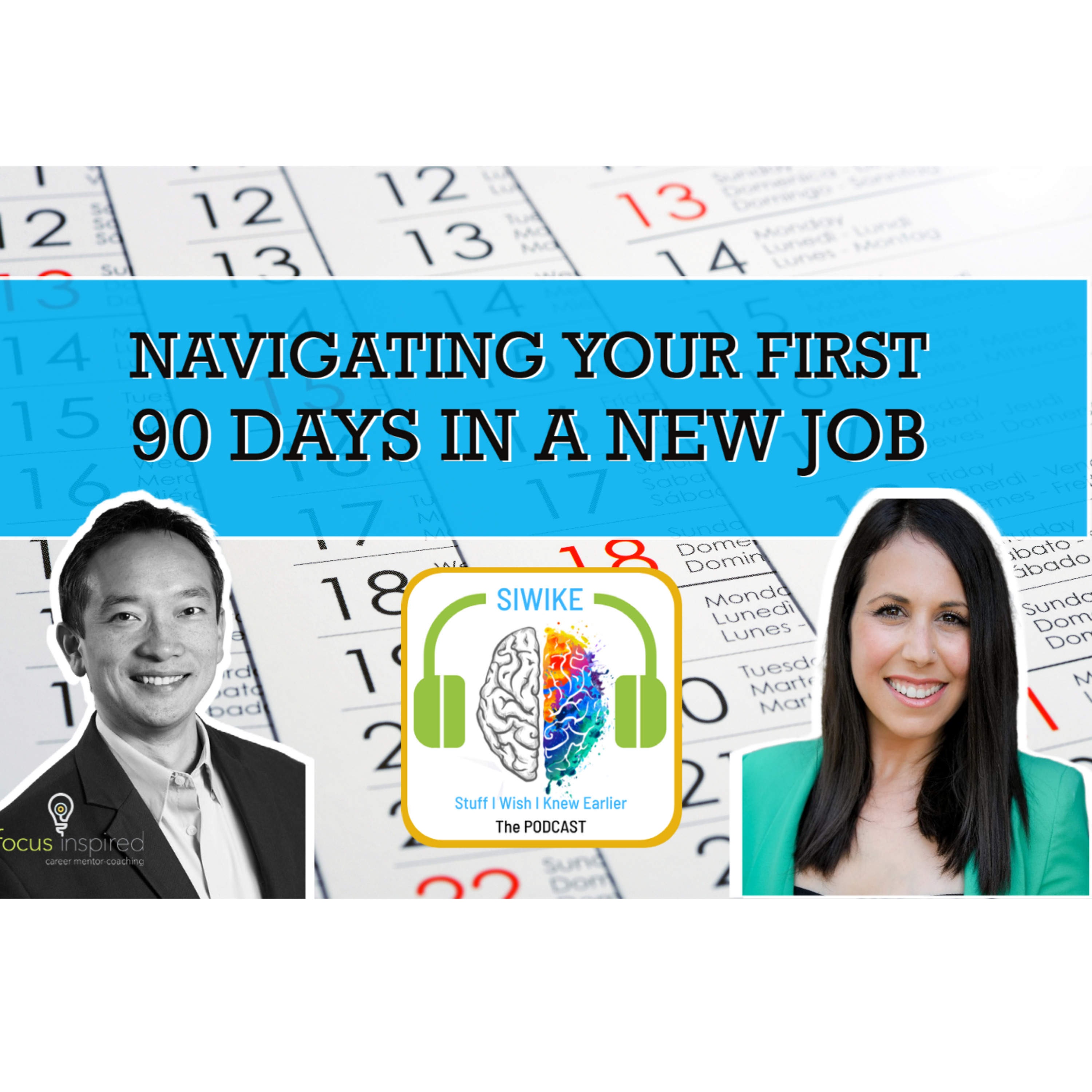 Navigating your first 90 days in a new job with Tiffany Uman SIWIKE Podcast (TF-003)