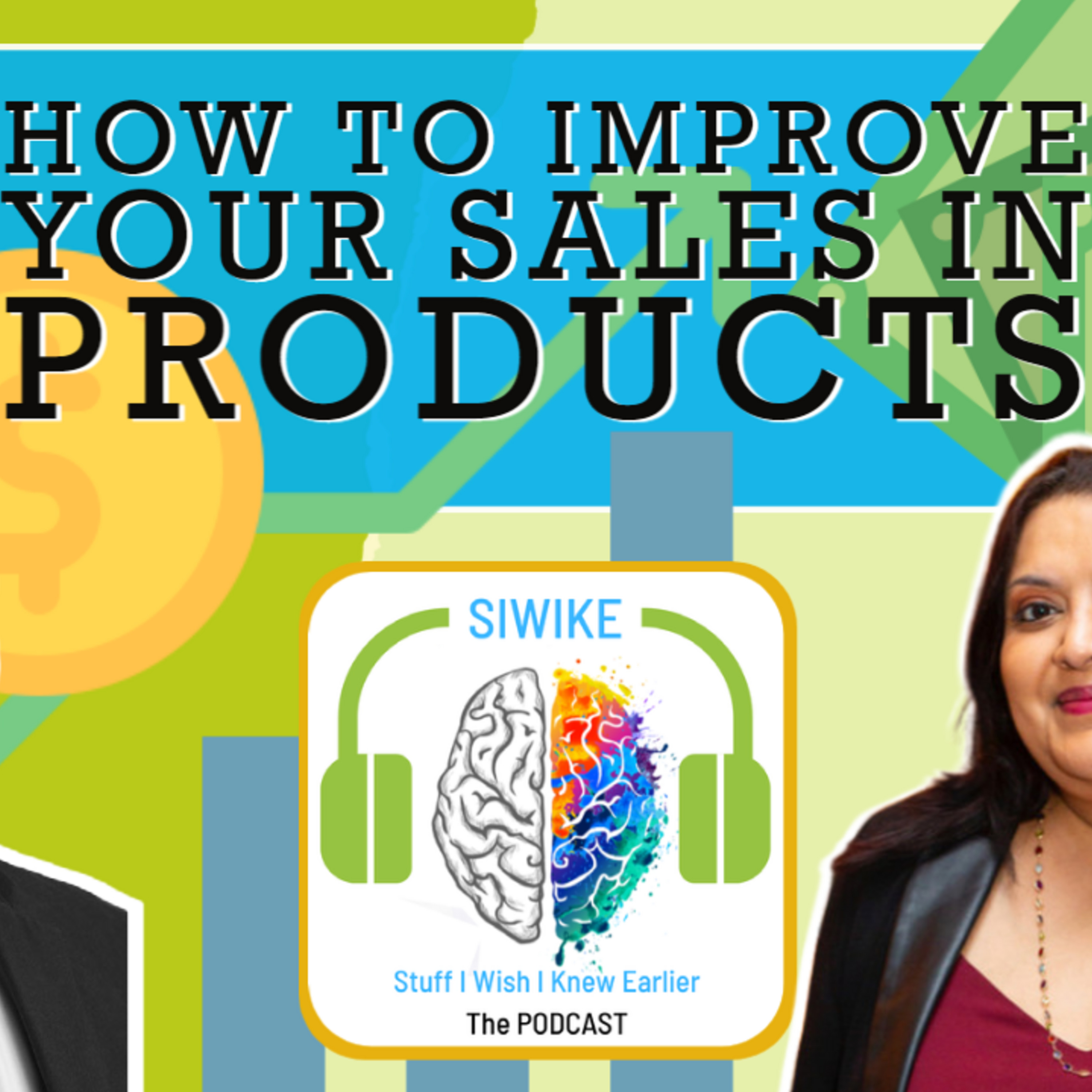 How to improve your sales of a product Anita Agrawal SIWIKE Podcast AA 004 Mentor Corner