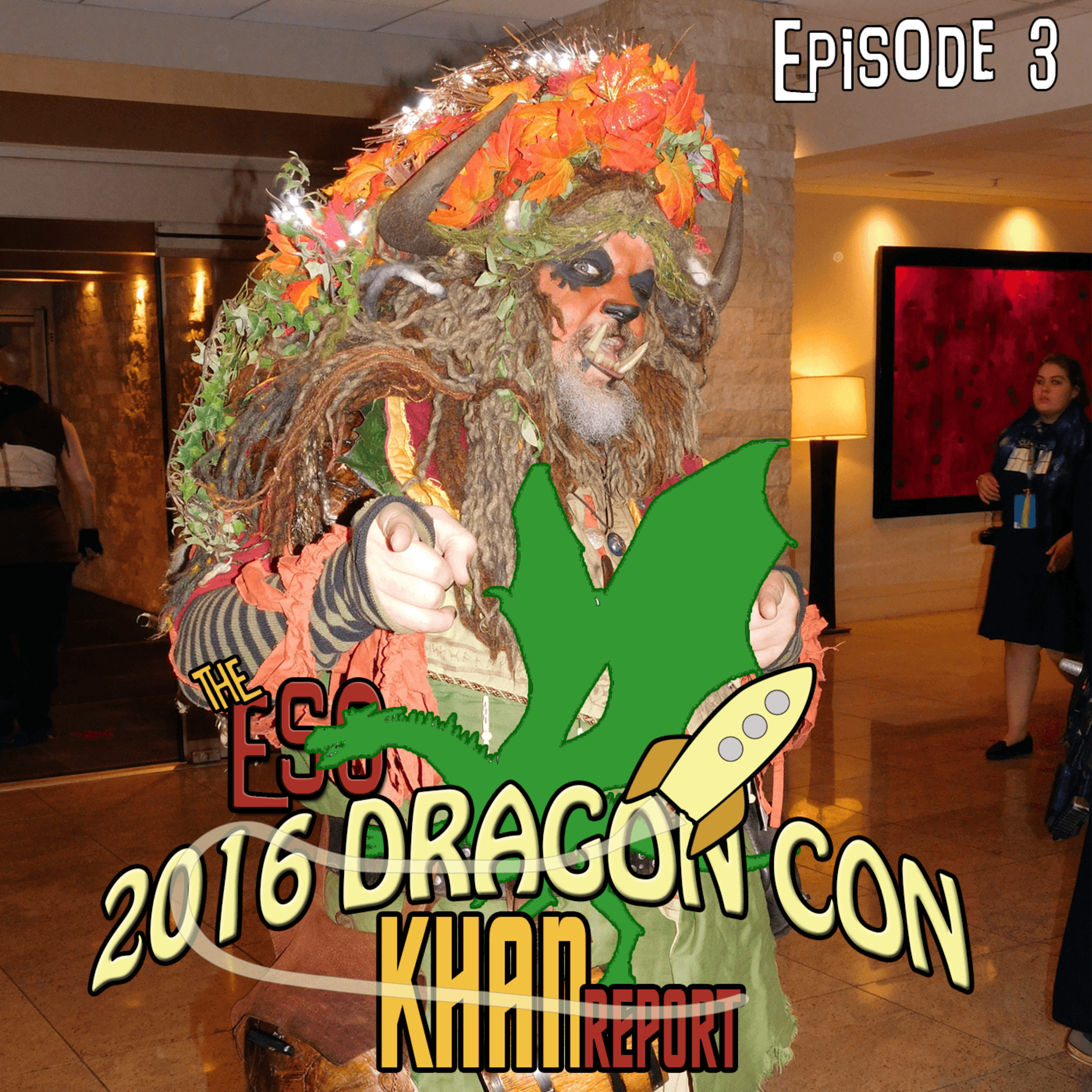 The ESO 2016 Dragon Con Khan Report Episode 3