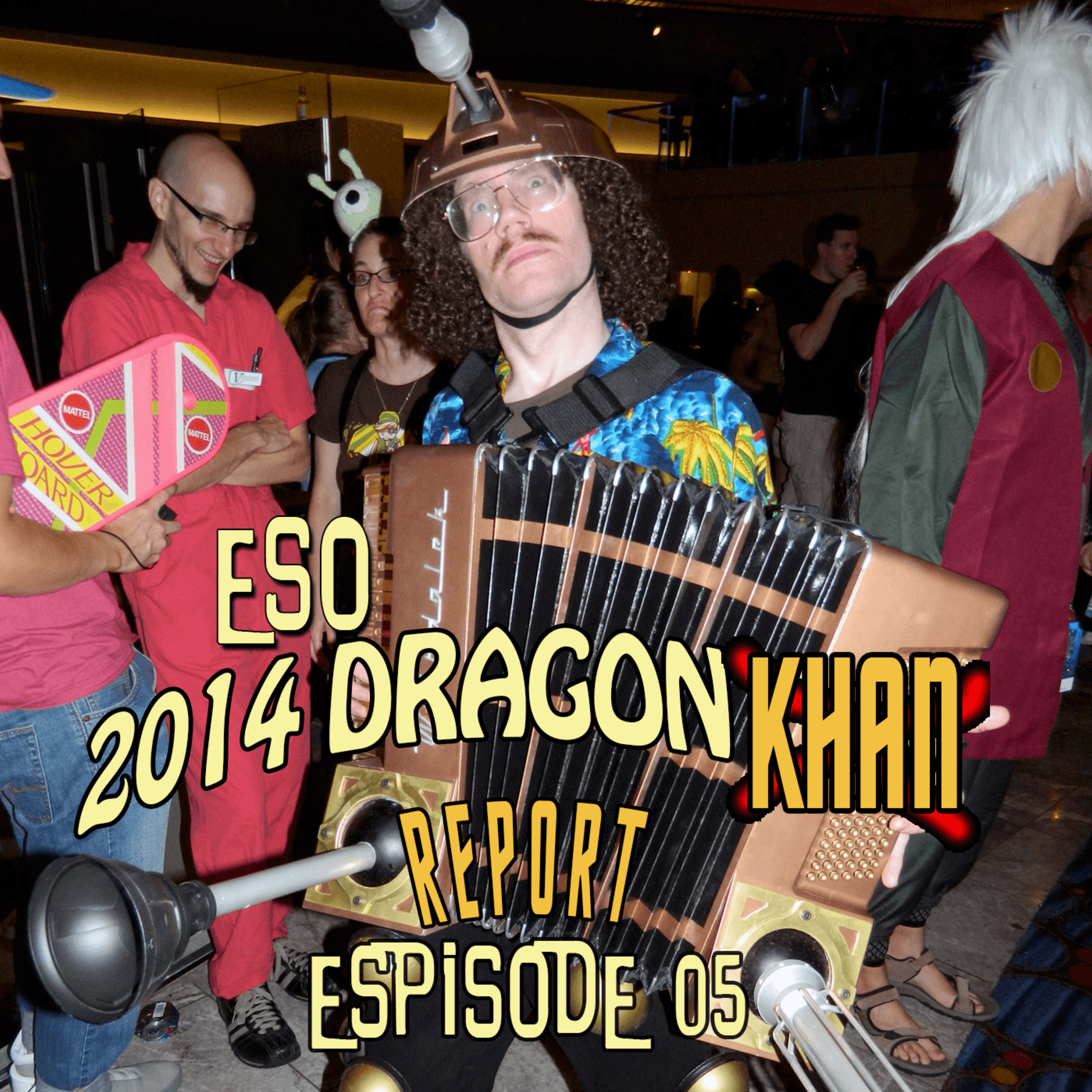 The ESO 2014 DragonCon Khan Report Episode 5