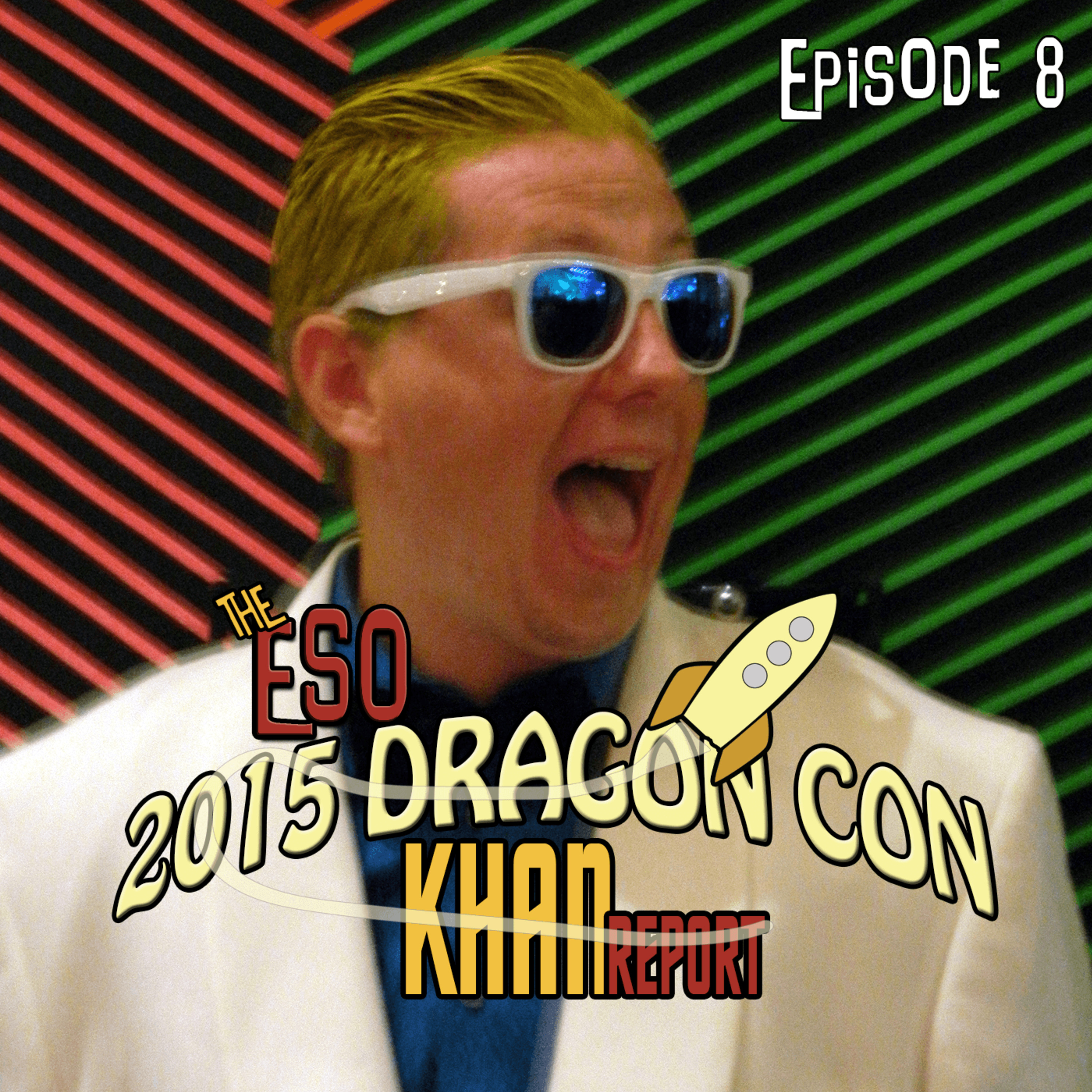 The ESO 2015 DragonCon Khan Report Episode 8