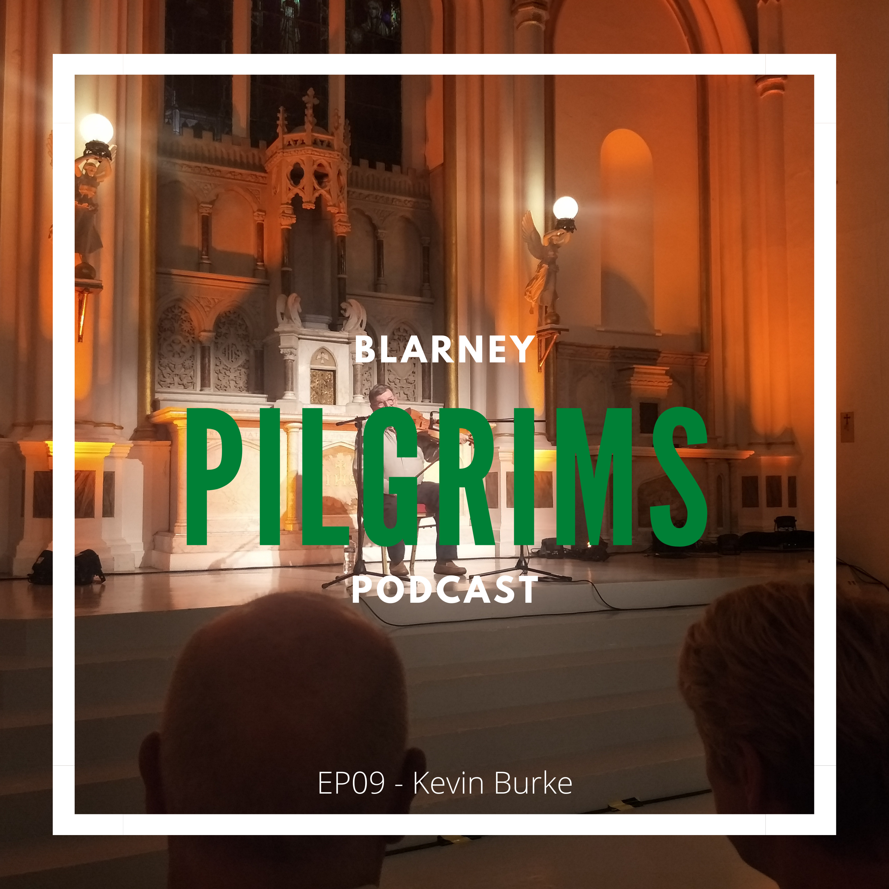 Episode 9: Kevin Burke Interview (Fiddle) - The Blarney Pilgrims Traditional Irish Music Podcast