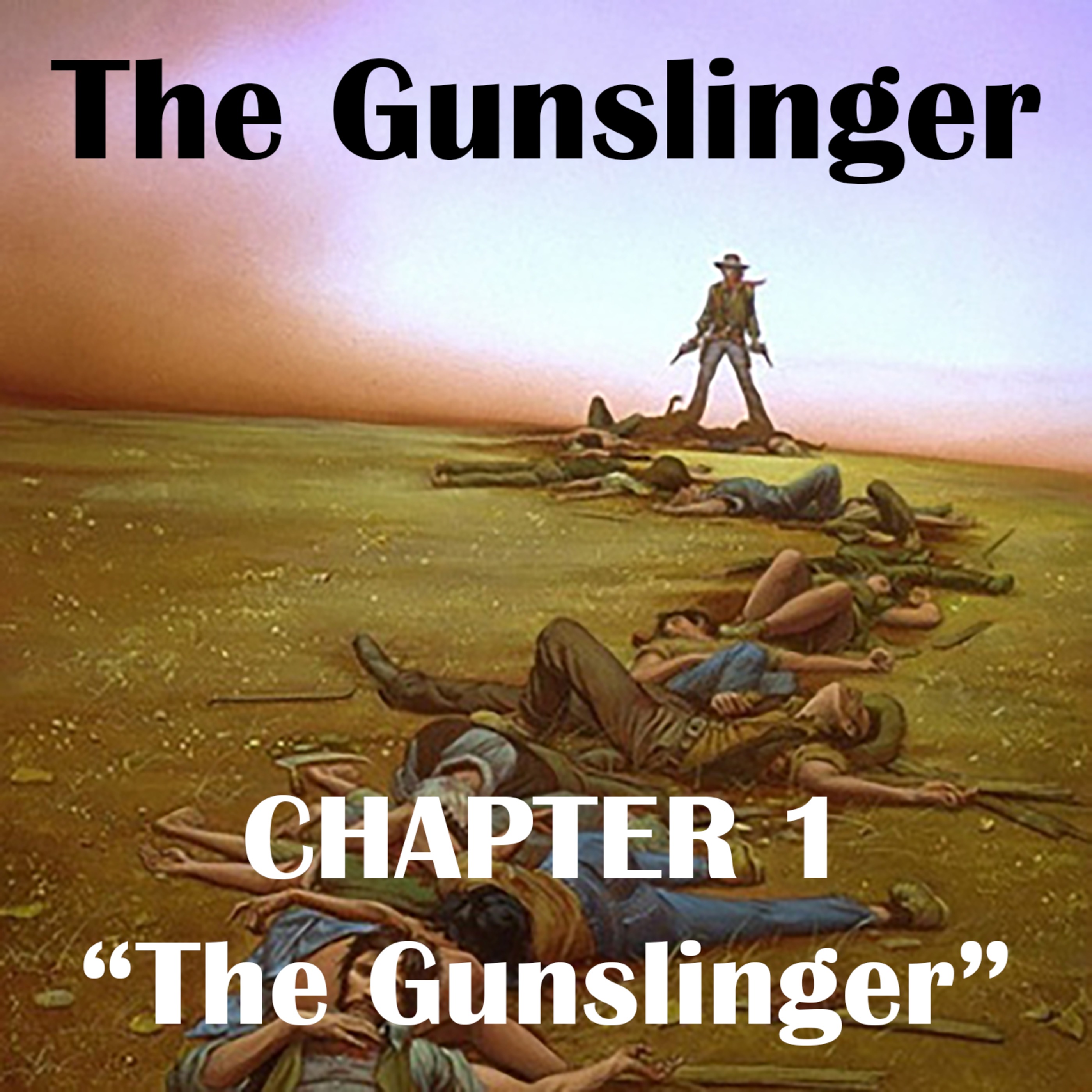 Episode 1: The Gunslinger, Chapter 1: ”The Gunslinger”