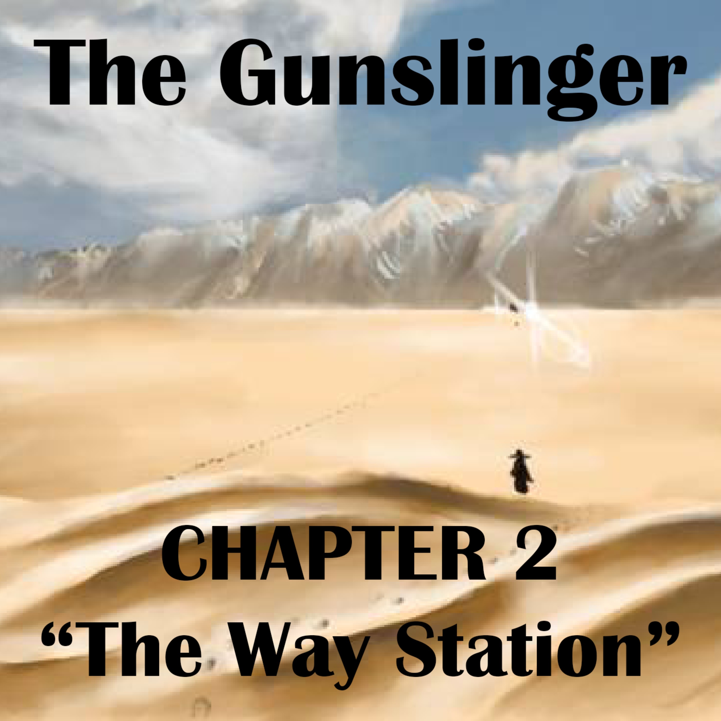 Episode 2: The Gunslinger, Chapter 2: ”The Way Station”