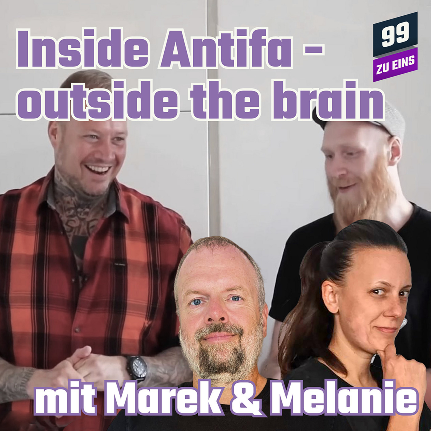 99 ZU EINS 405: Inside Antifa – Outside the Brain
