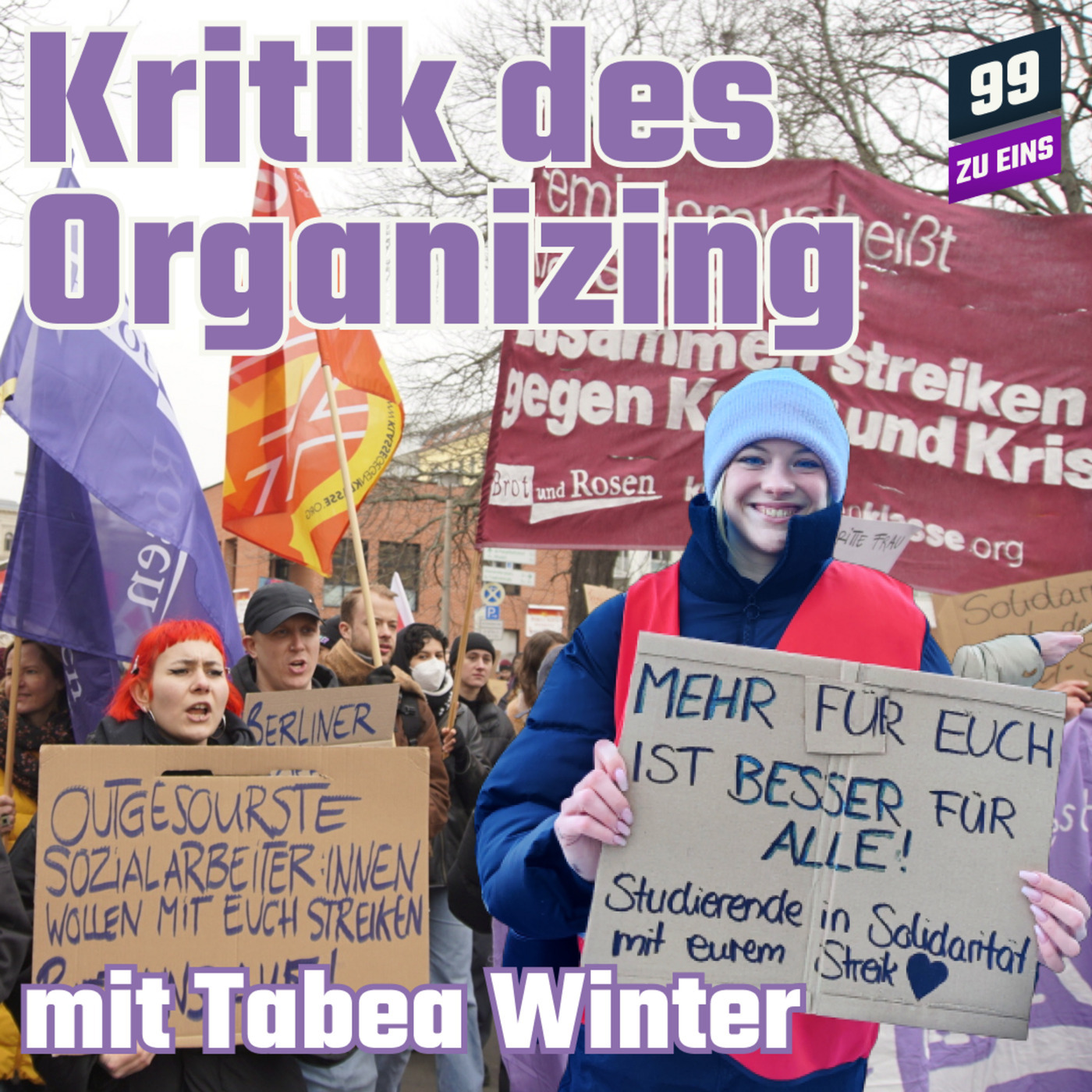 99 ZU EINS 328: Kritik des Organizing mit Tabea Winter 