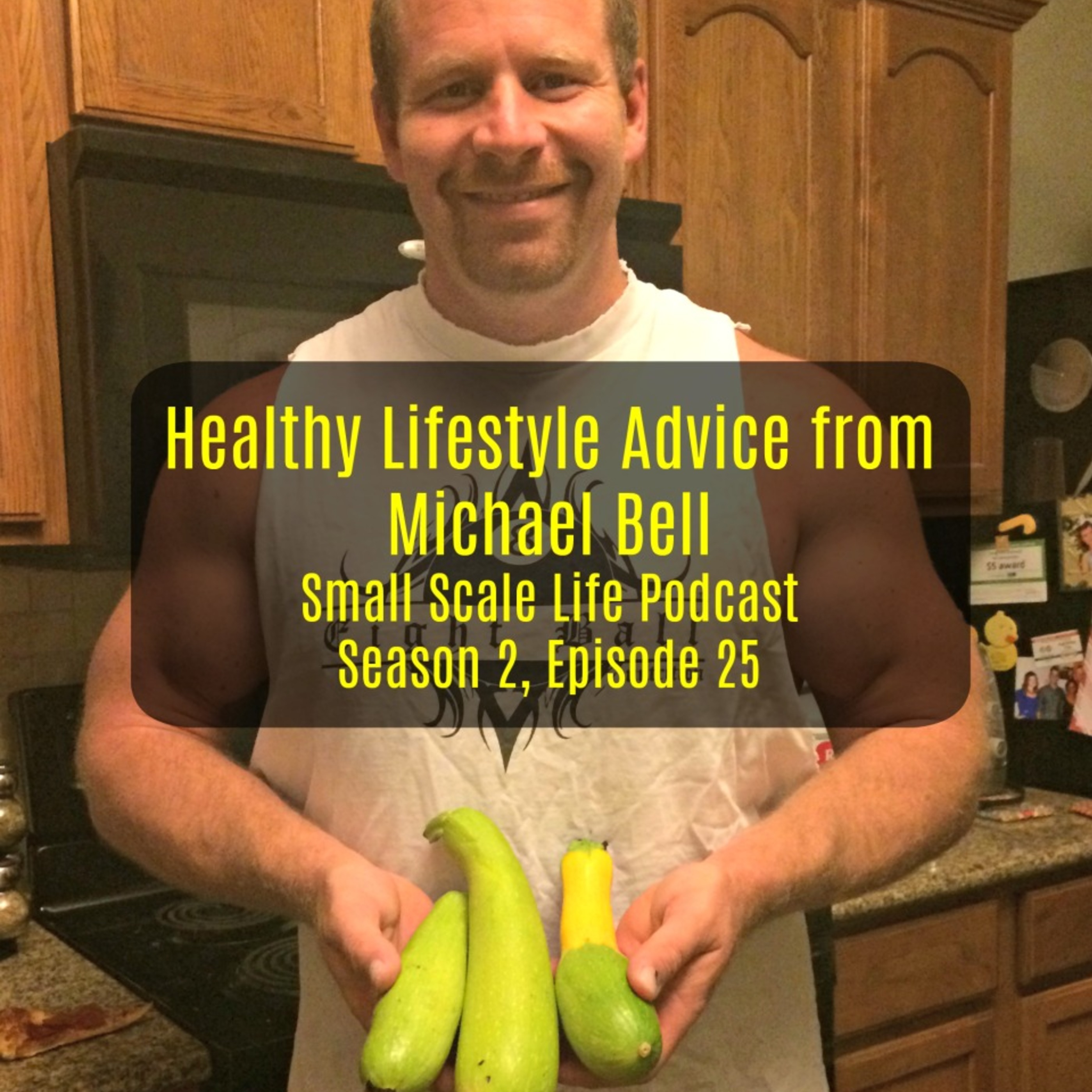 Healthy Lifestyle Advice with Michael Bell - S2E25