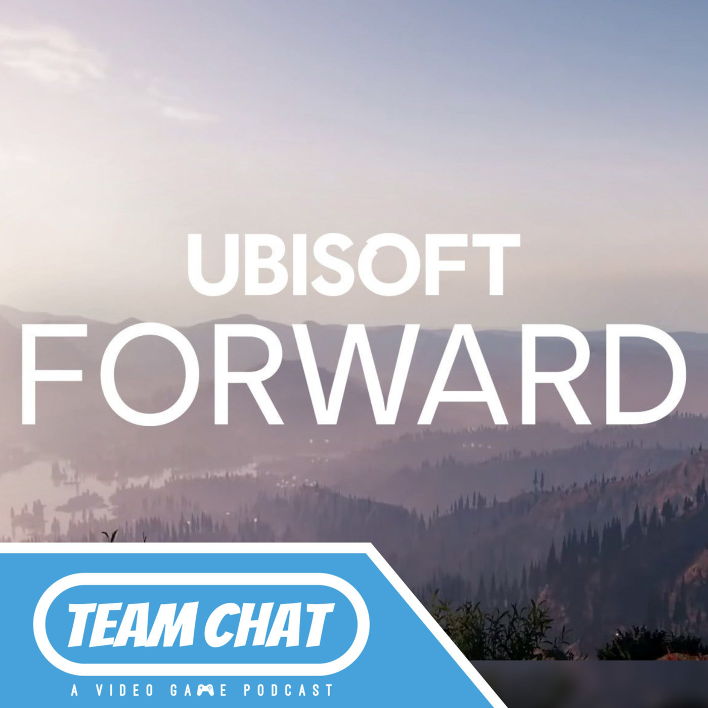Team Chat Podcast A Video Game Podcast Our Ubisoft Forward Recap
