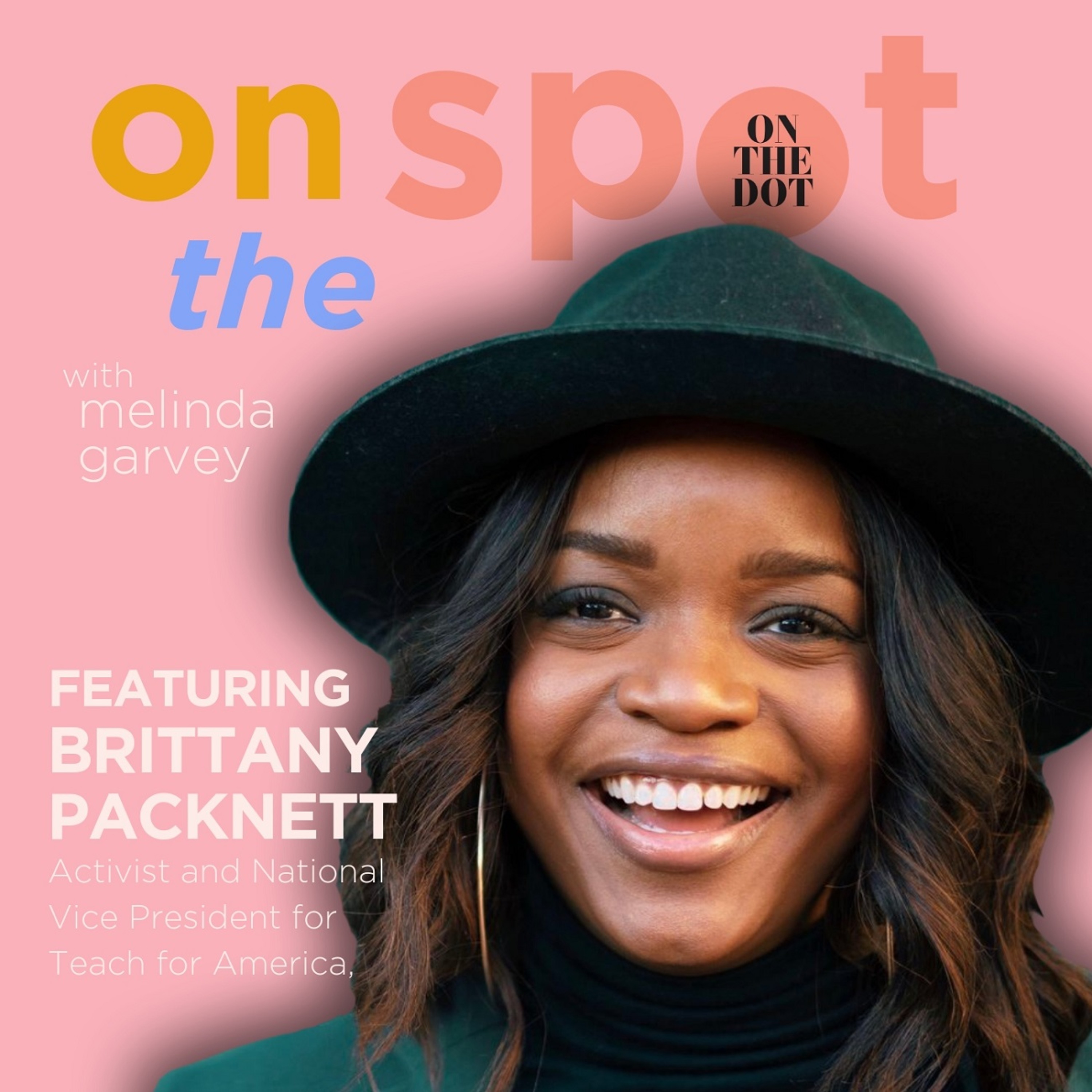 Episode 26: On The Spot Featuring Brittany Packnett