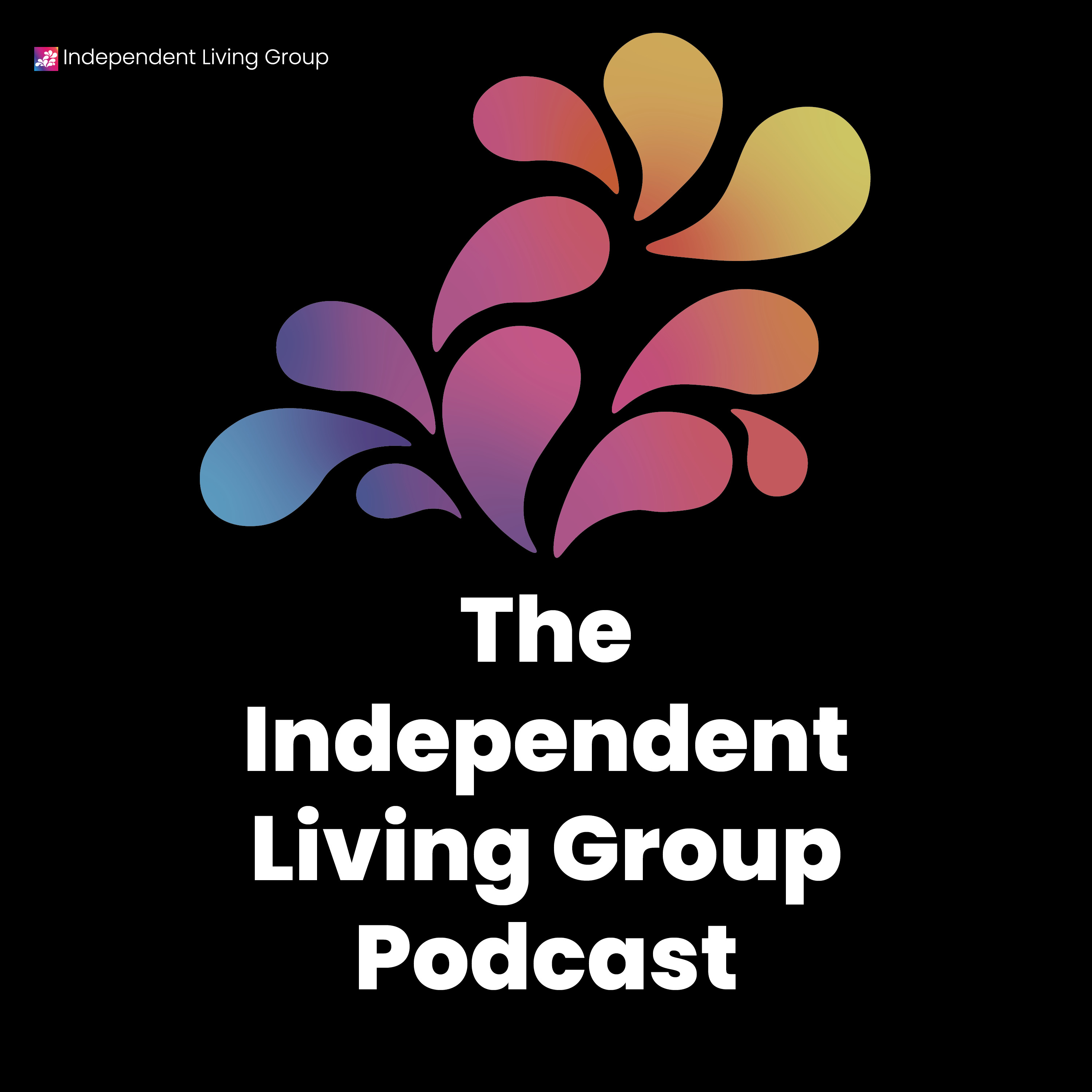 The Independent Living Group Podcast