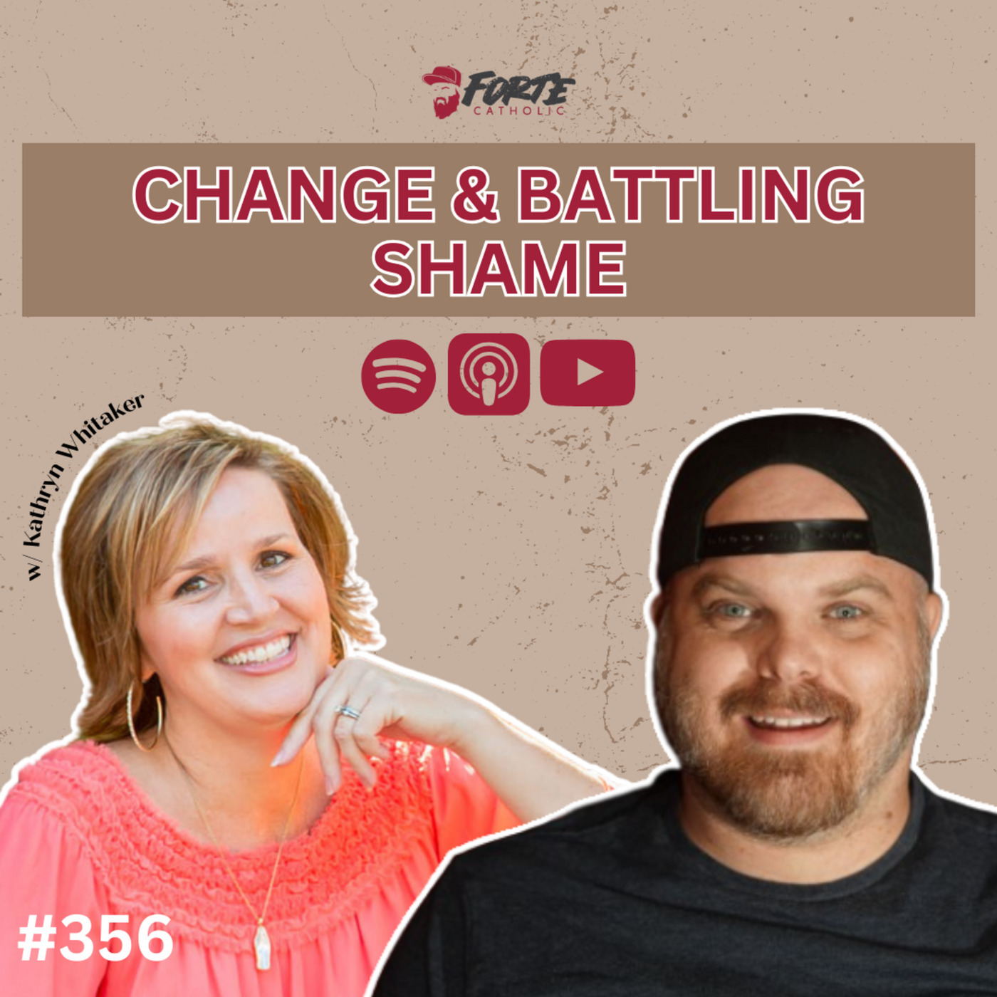 Forte Catholic 356: Change & Battling Shame w/ Kathryn Whitaker