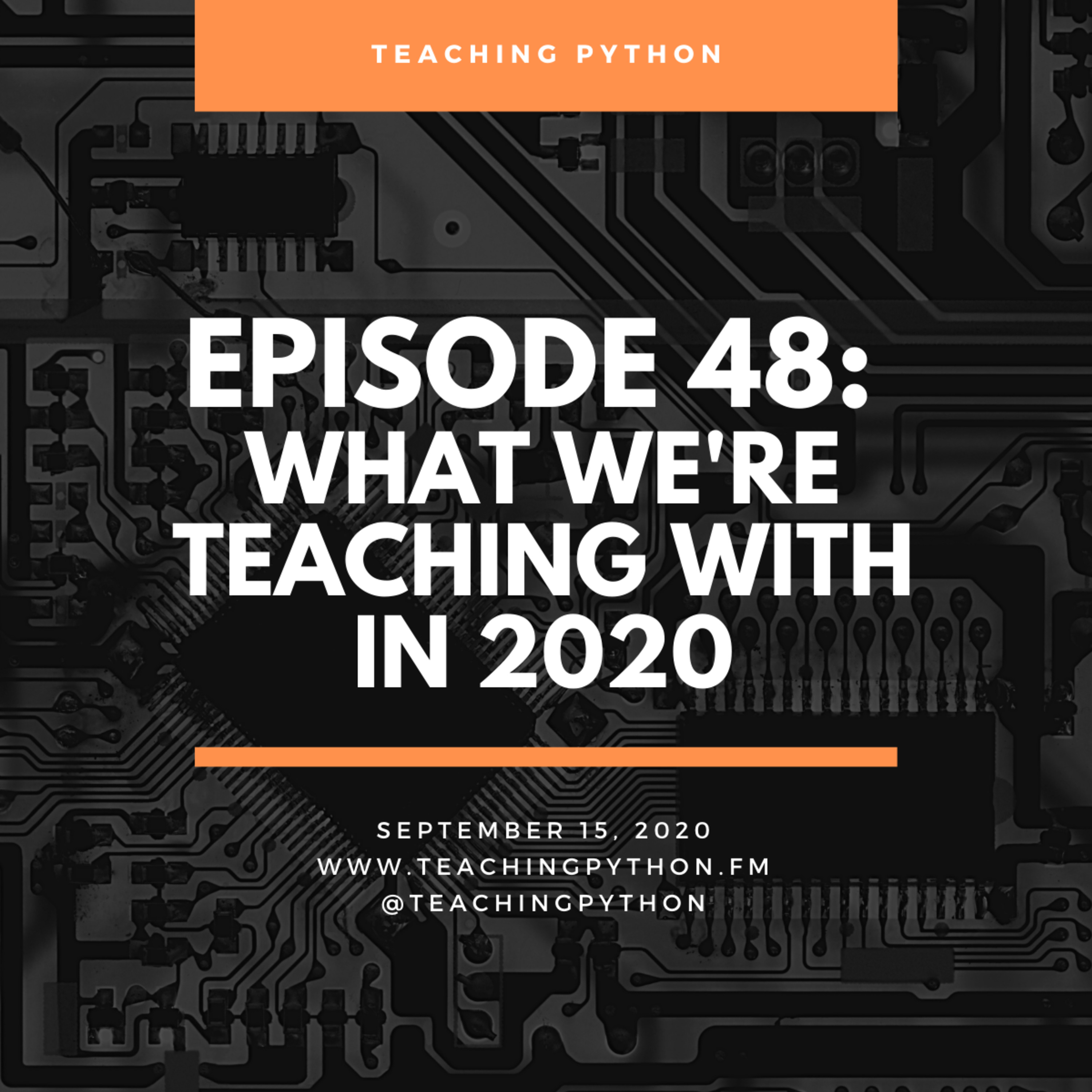 Episode 48: What We Are Using in 2020 To Teach Python