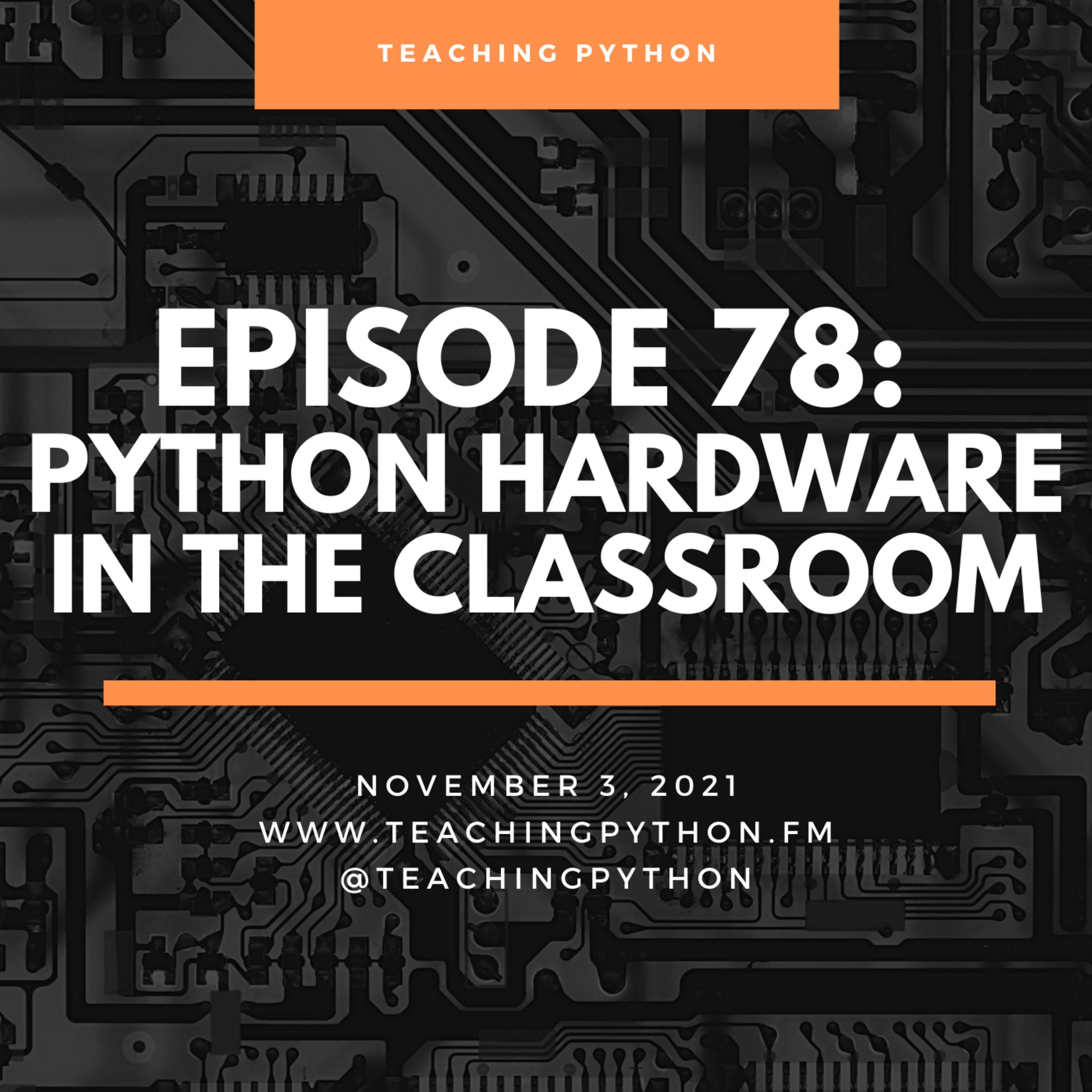Episode 78: Python Hardware in the Classroom