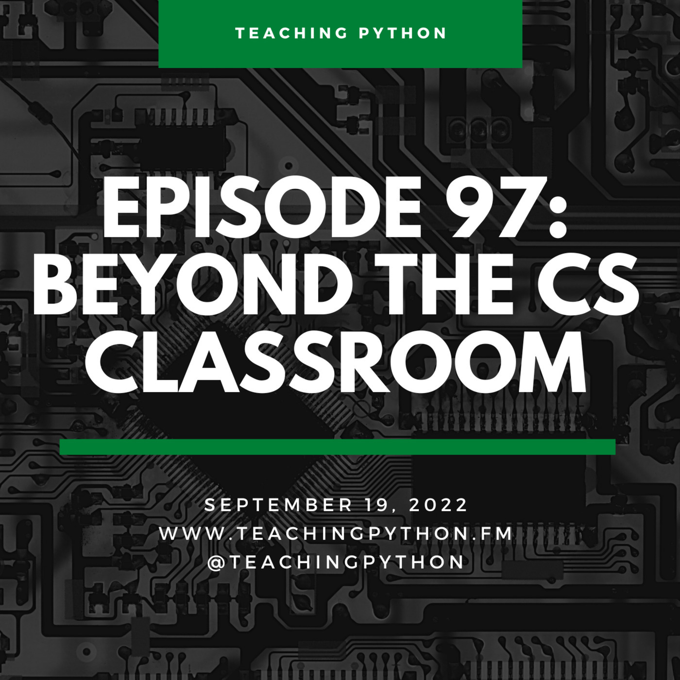 Teaching Python Episode 97 Beyond Computer Science Classrooms