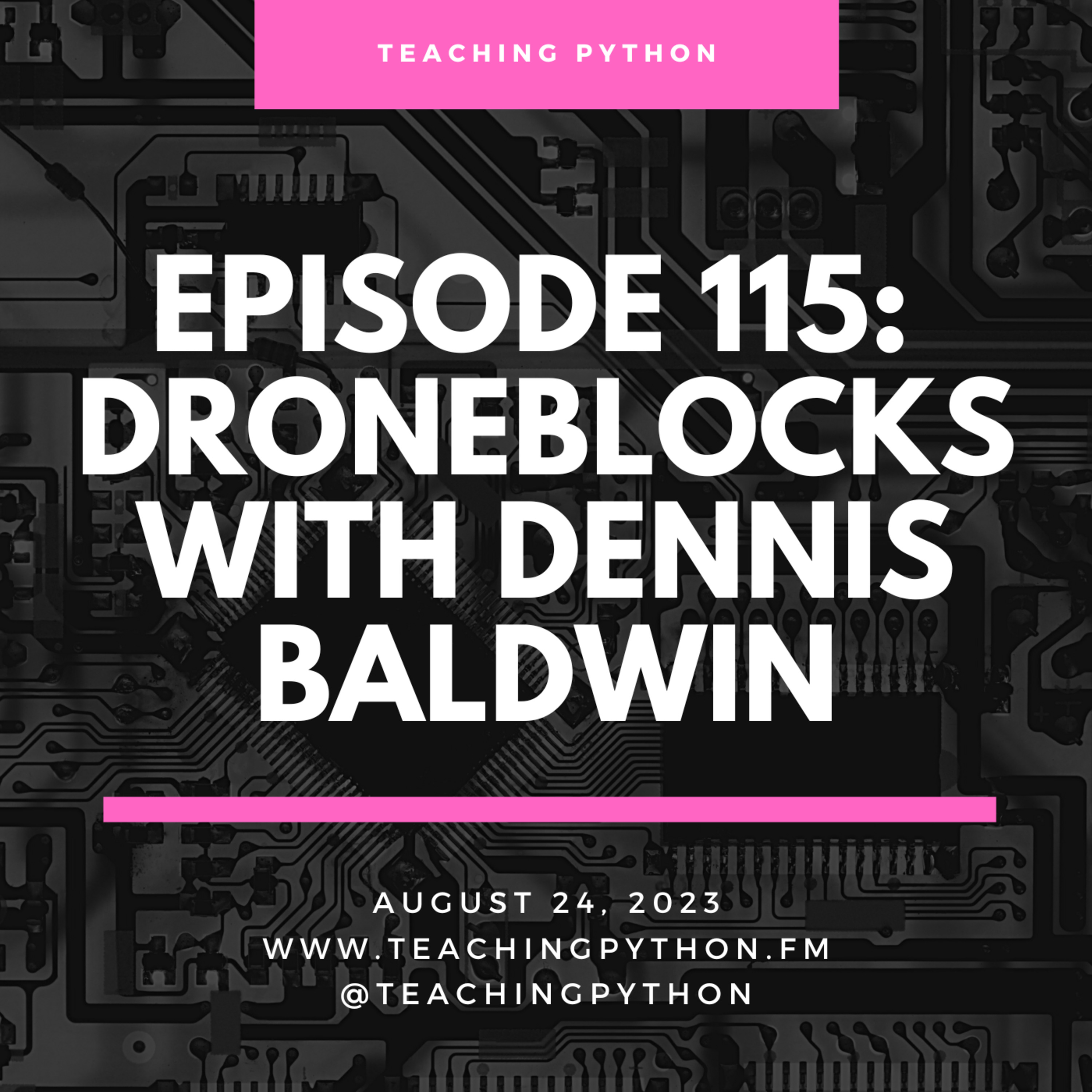 Episode 115: DroneBlocks with Dennis Baldwin