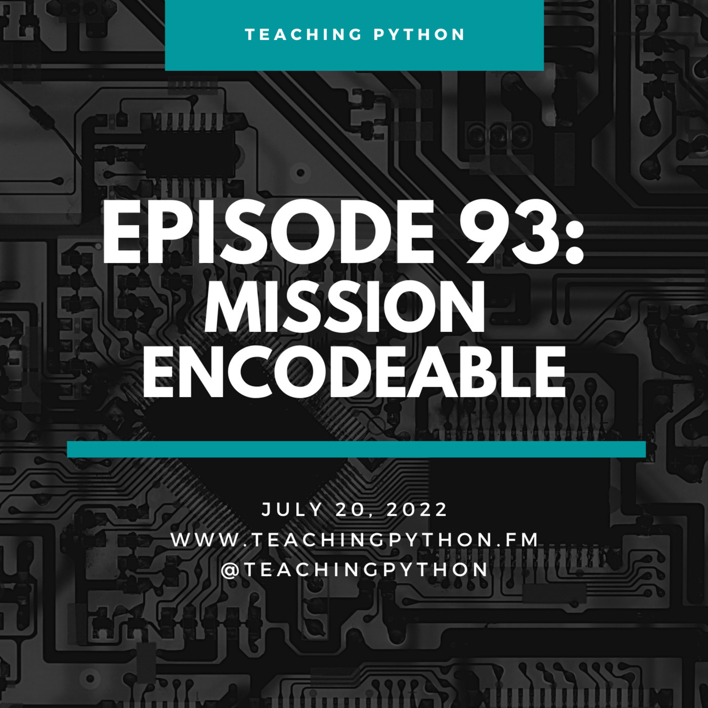 Teaching Python Episode 93: Mission Encodeable