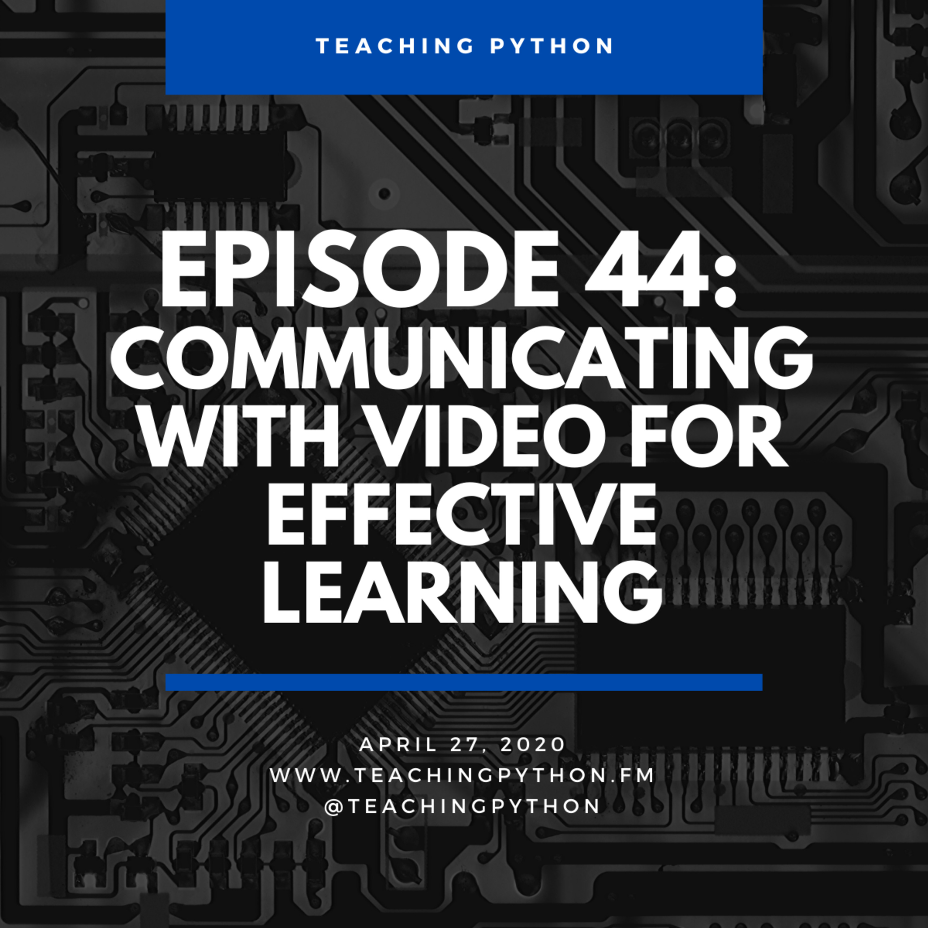 Episode 44: Communicating With Video For Effective Learning