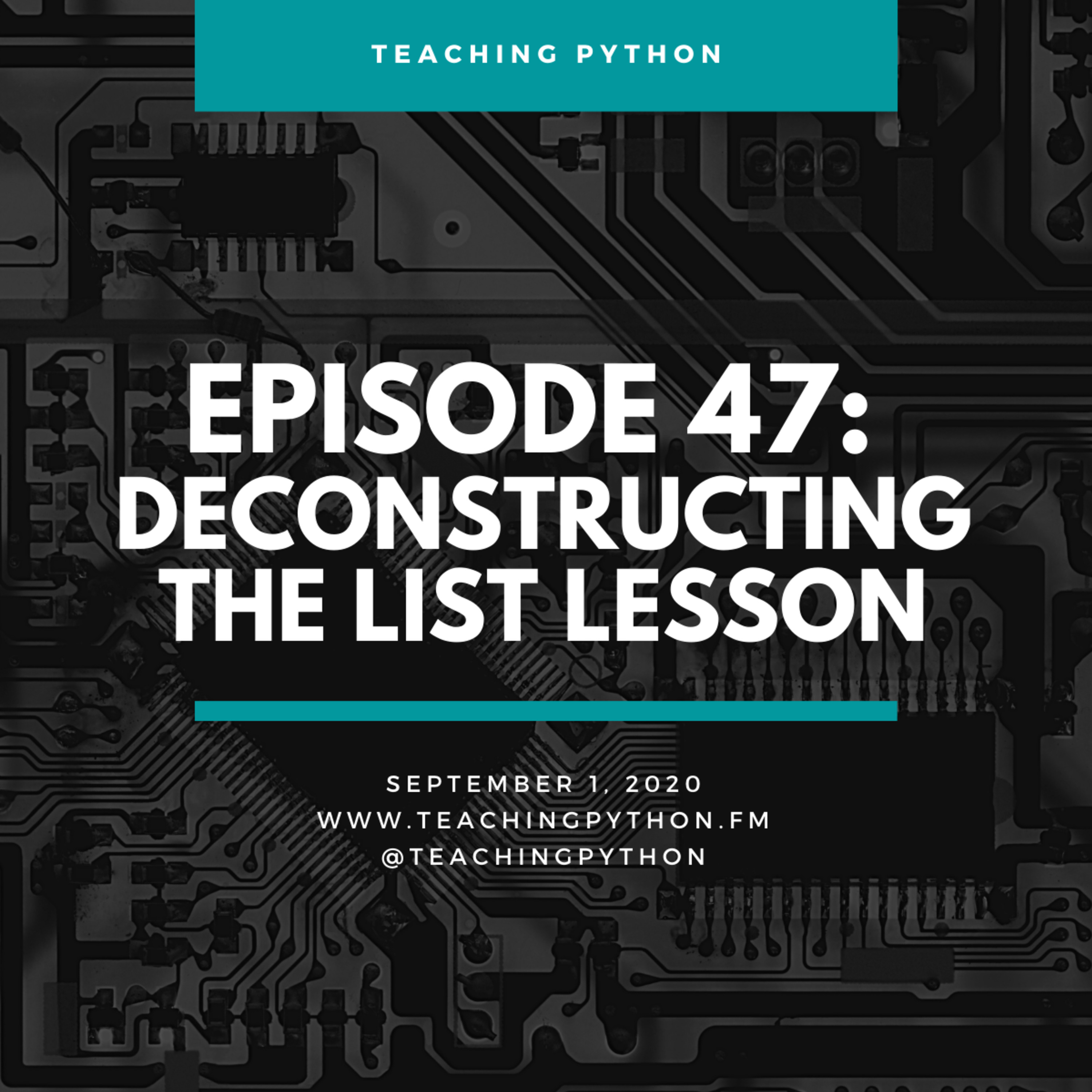 Episode 47: Deconstructing the List Lesson