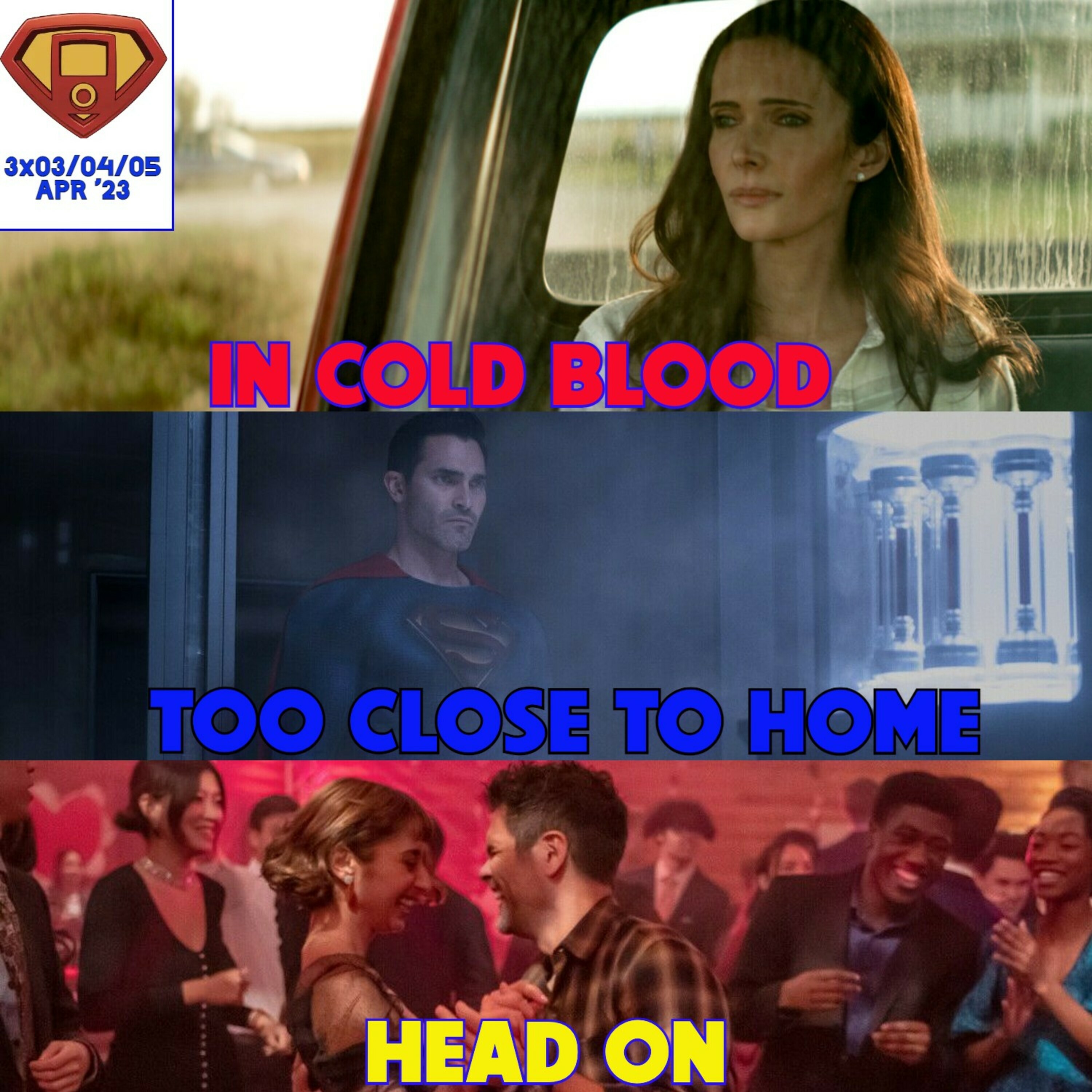 Superman and Lois | 3x03, 3x04, and 3x05 - "In Cold Blood", "Too Close to Home", and “Head On"