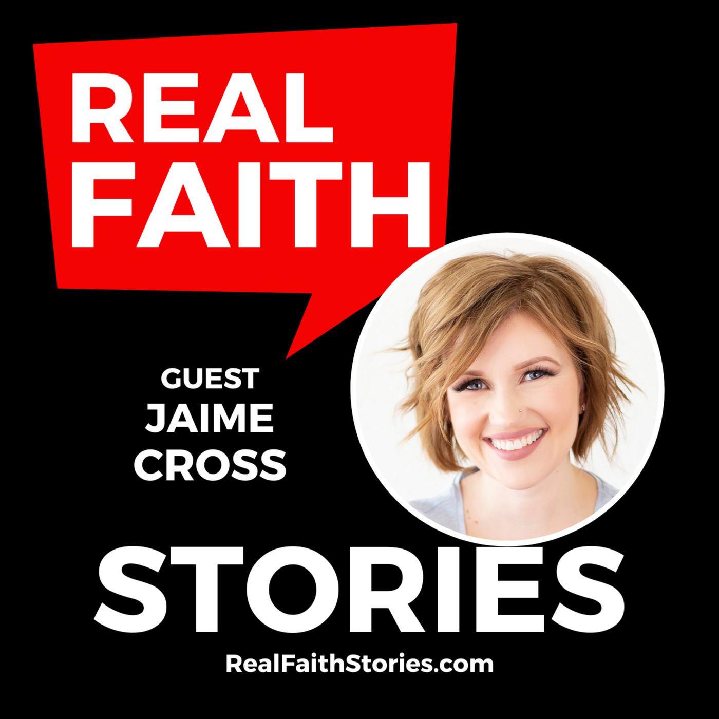 Real Faith Stories 107: God Gives You a Billion Dollar Idea - Now What? - Jaime Cross