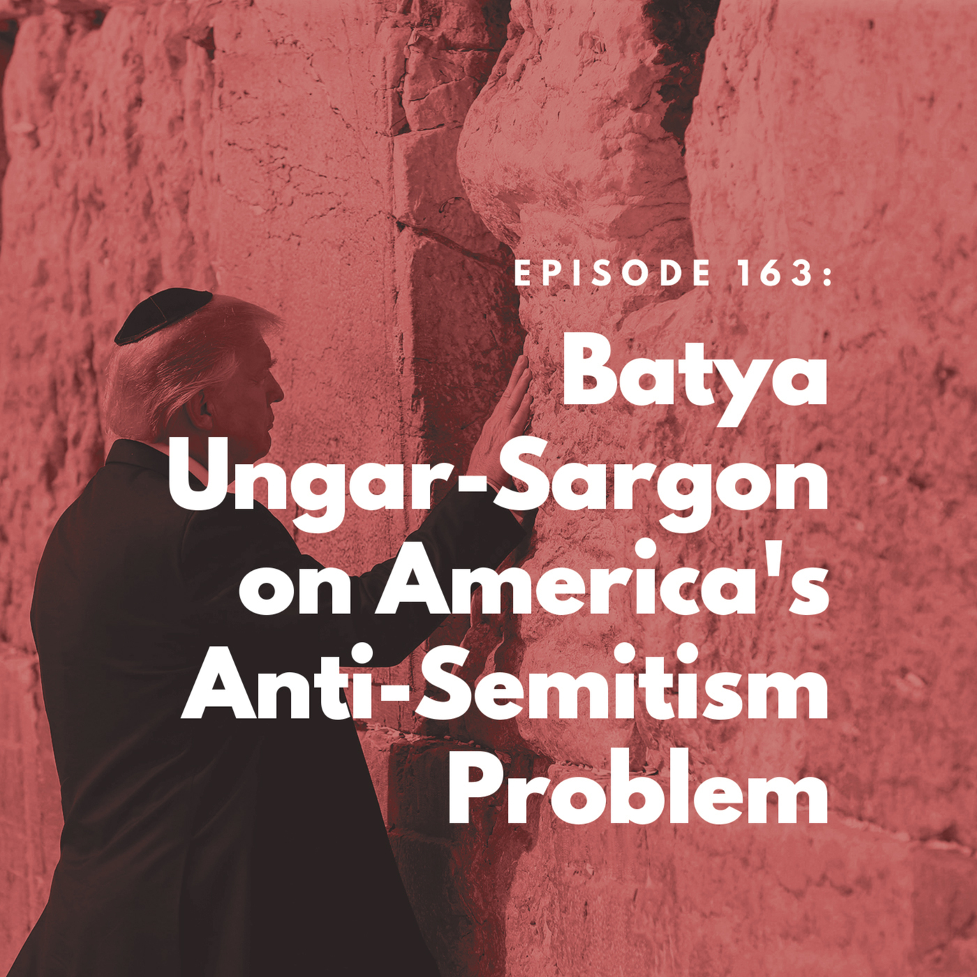 The Bulwark Podcast Batya UngarSargon on America's AntiSemitism Problem