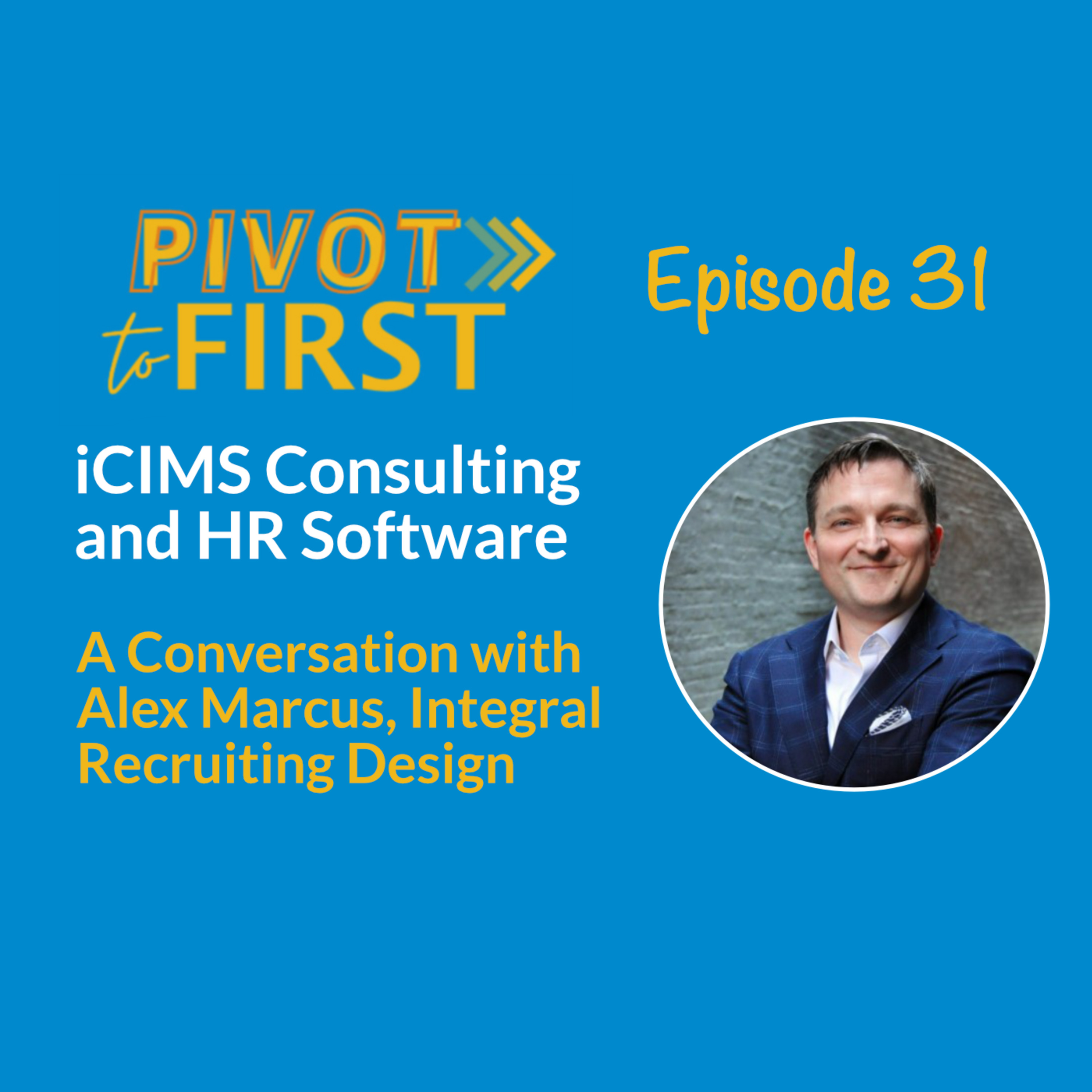 Episode 31: Alex Marcus talks iCIMS and Challenges of HR Software