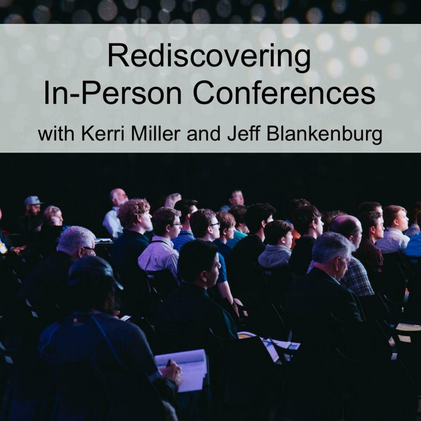 Community Pulse: Rediscovering In-Person Conferences (Ep 70)