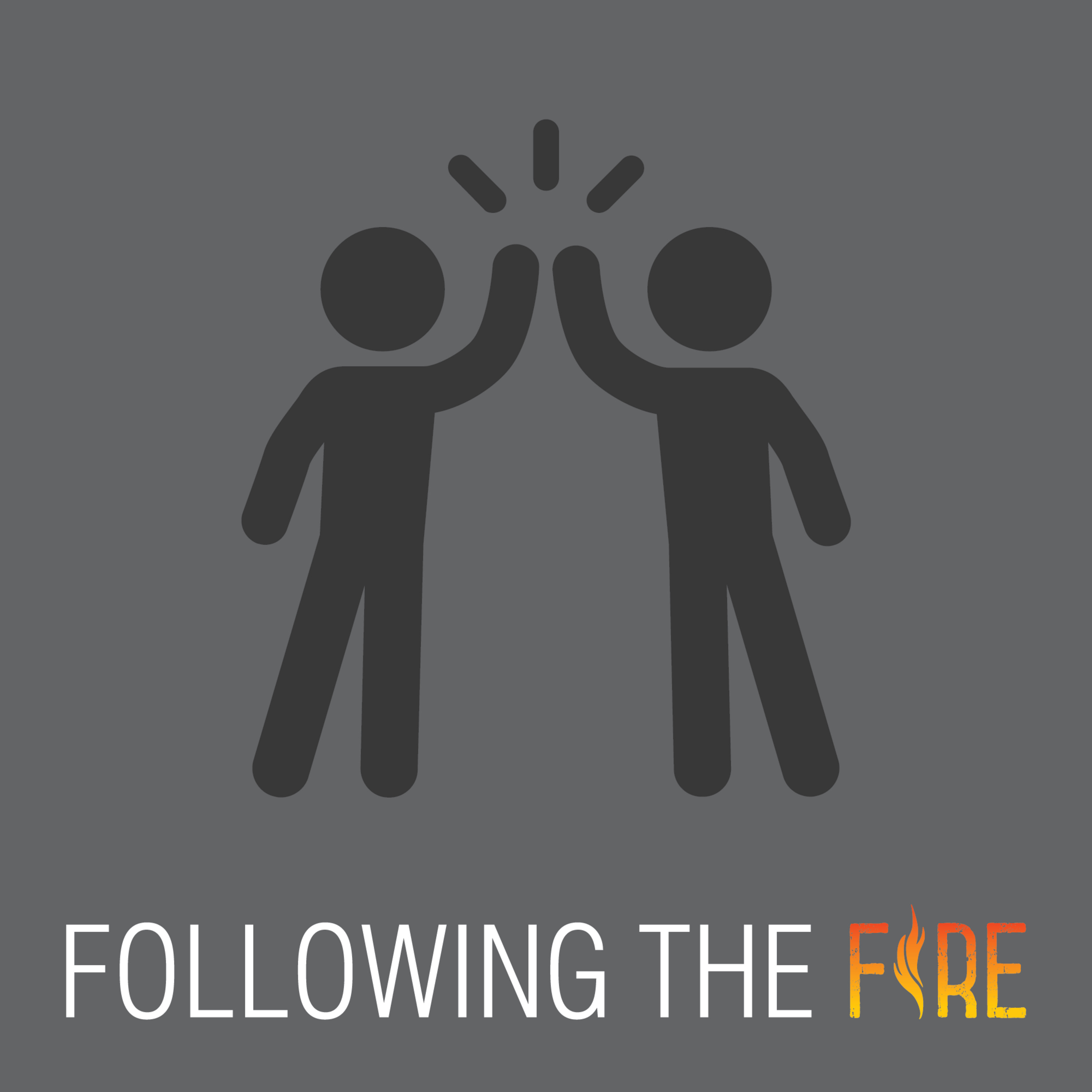 Following the Fire
