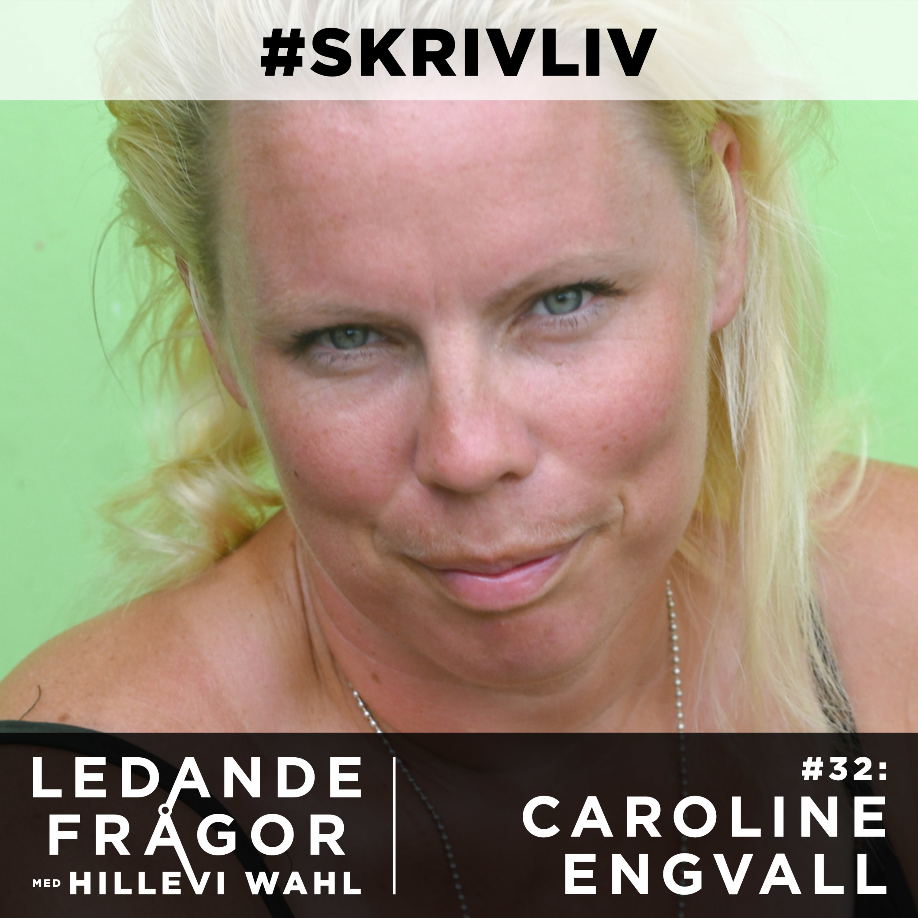 #32: Caroline Engvall om sitt #skrivliv